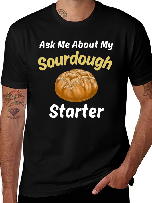 Sourdough Starter T-Shirt - Baking Enthusiast Tee