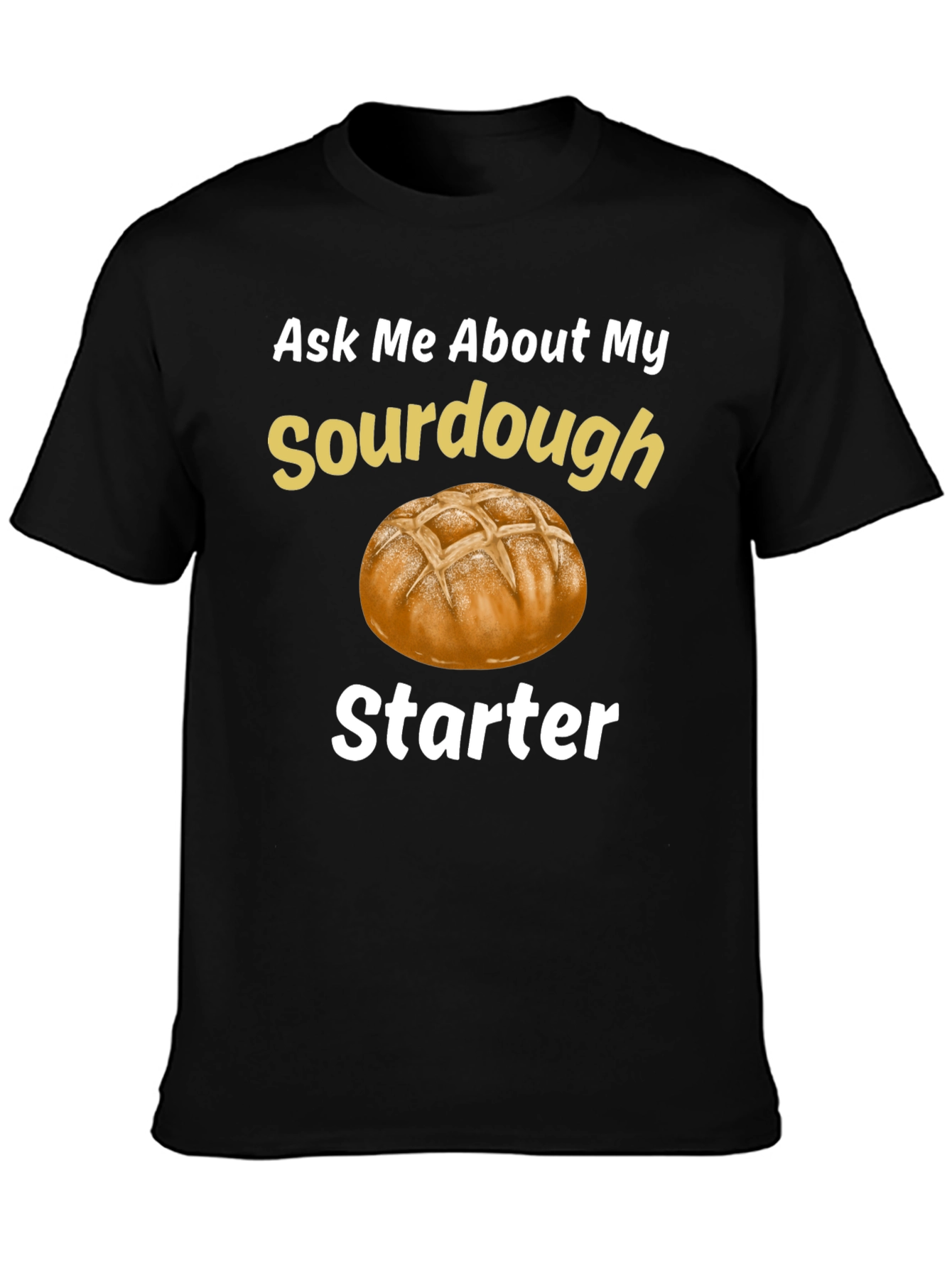 Sourdough Starter T-Shirt - Baking Enthusiast Tee