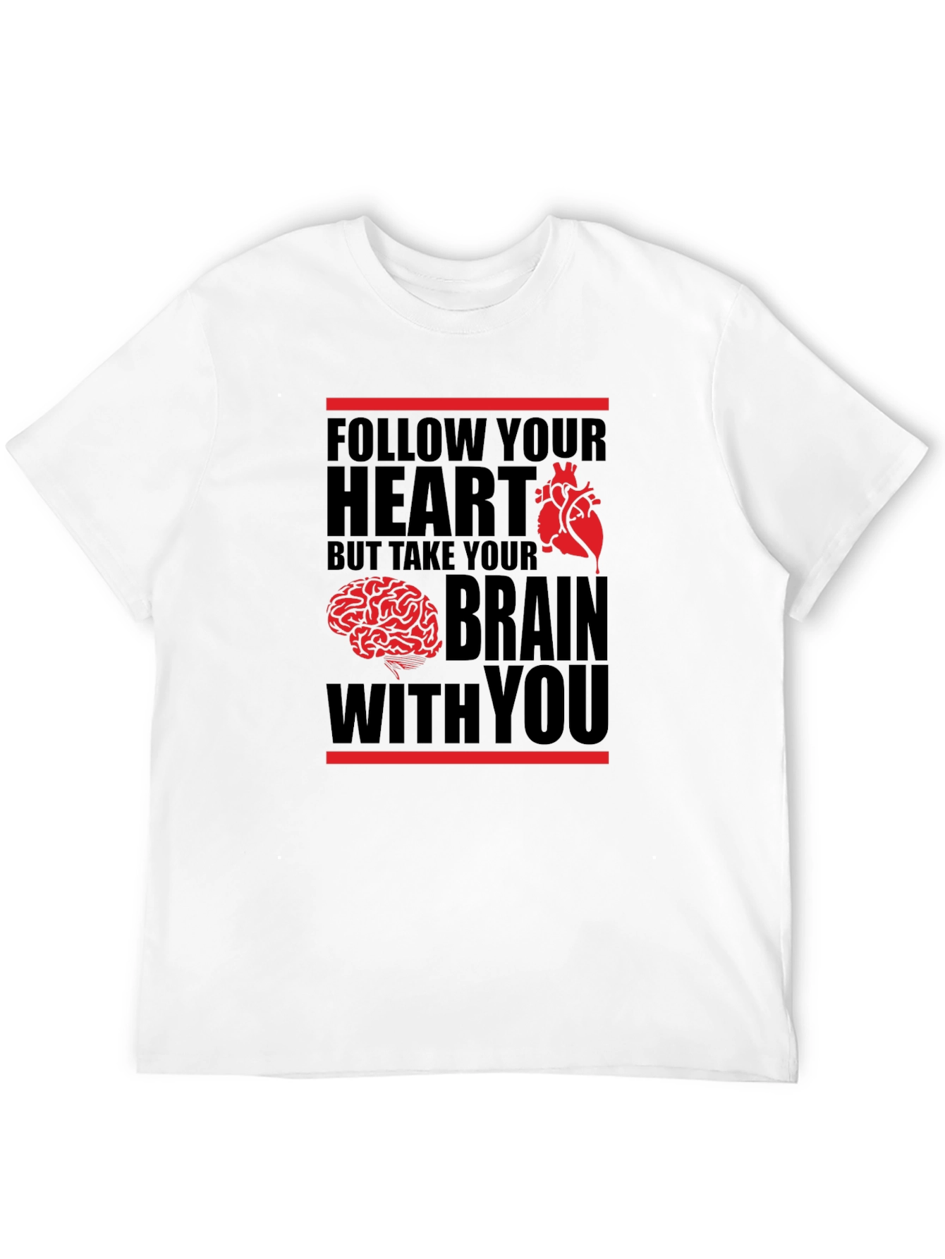 Follow Your Heart But Take Your Brain T-Shirt