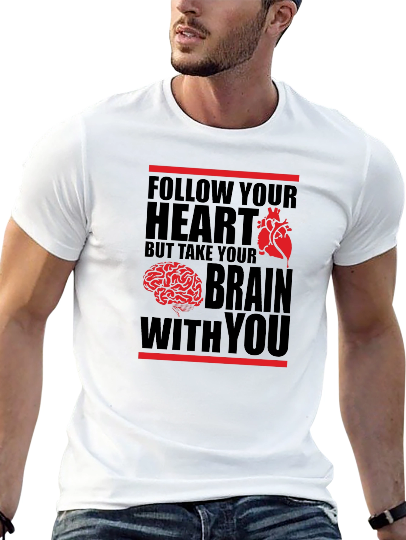 Follow Your Heart But Take Your Brain T-Shirt