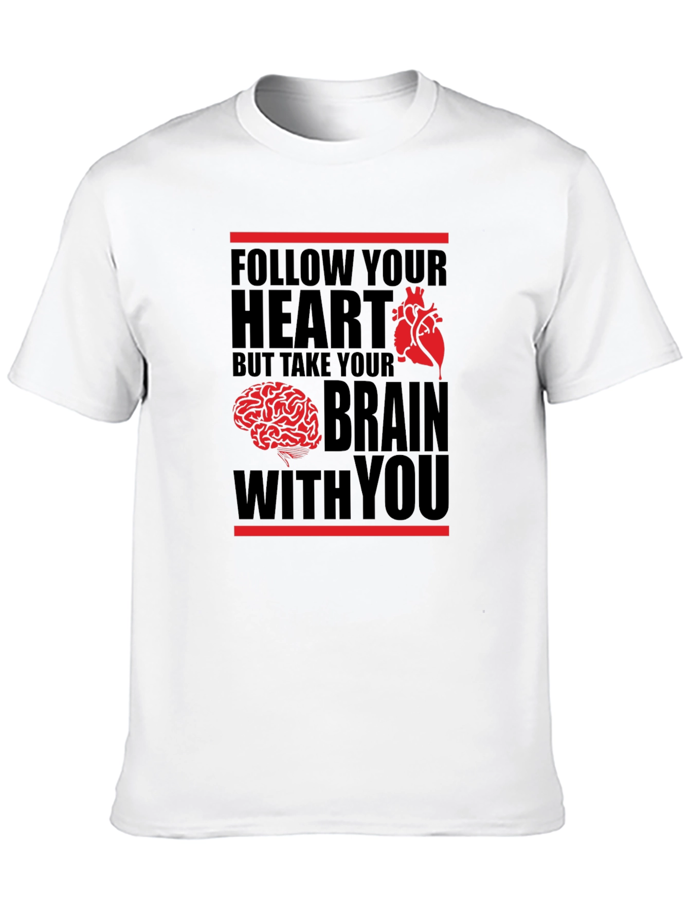 Follow Your Heart But Take Your Brain T-Shirt