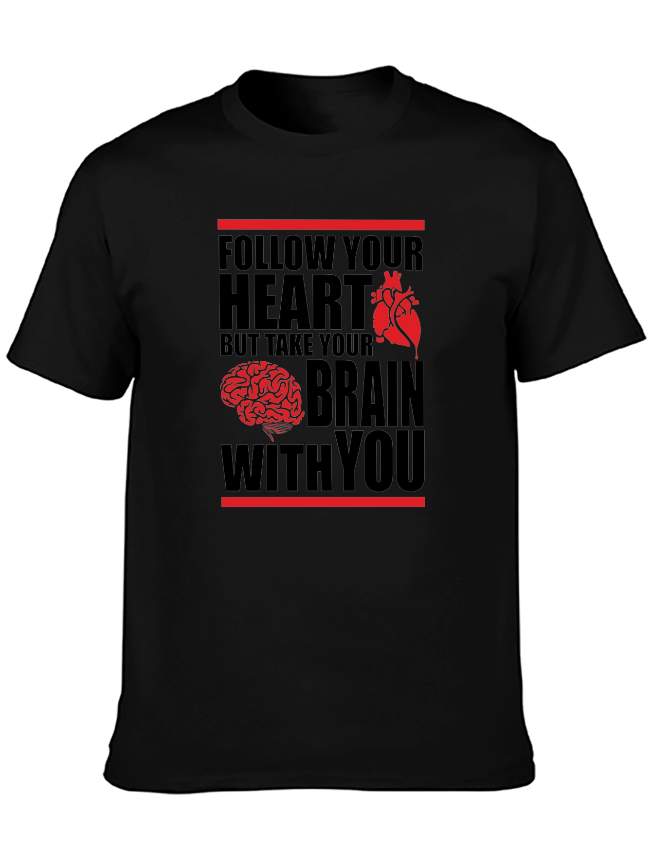 Follow Your Heart But Take Your Brain T-Shirt