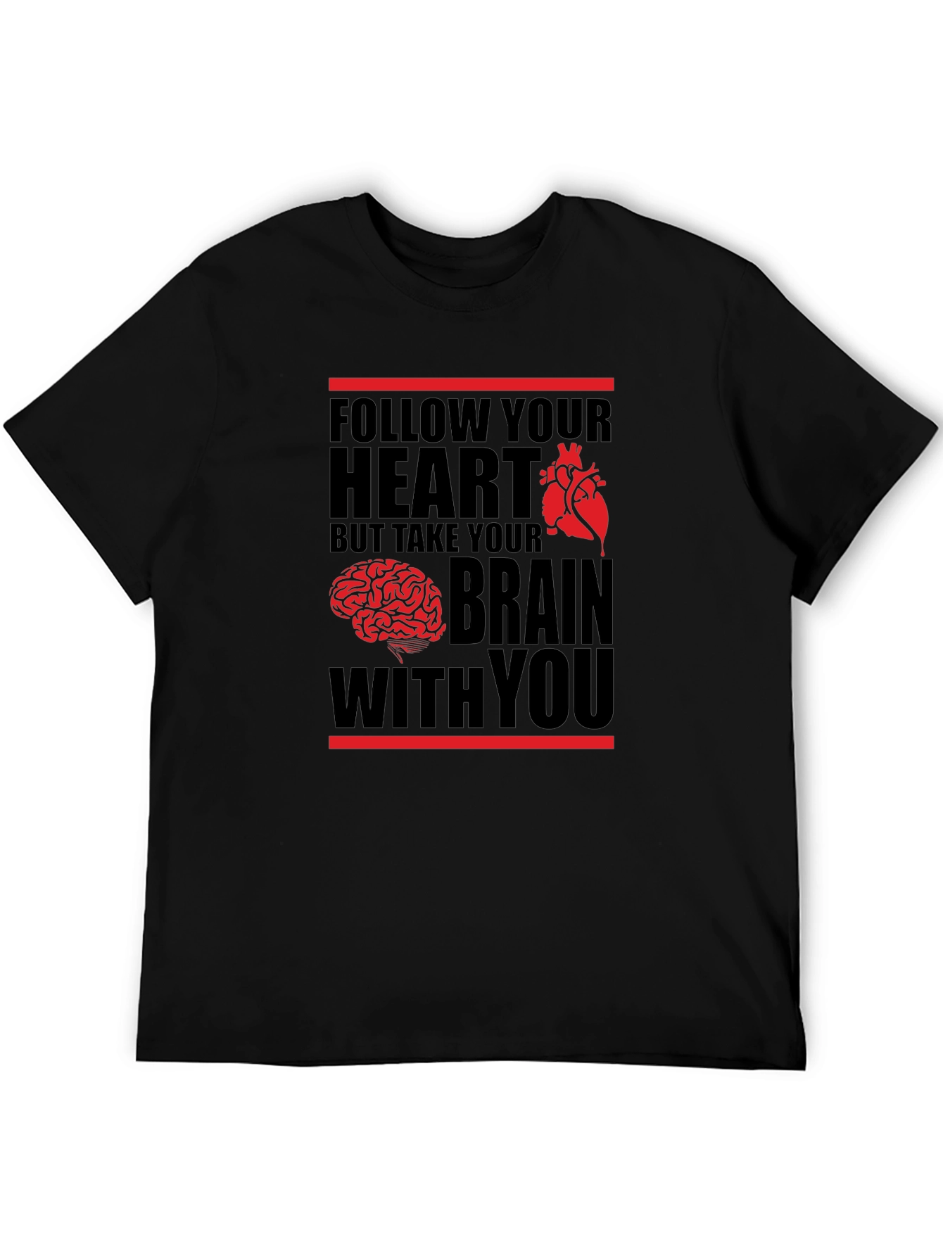 Follow Your Heart But Take Your Brain T-Shirt