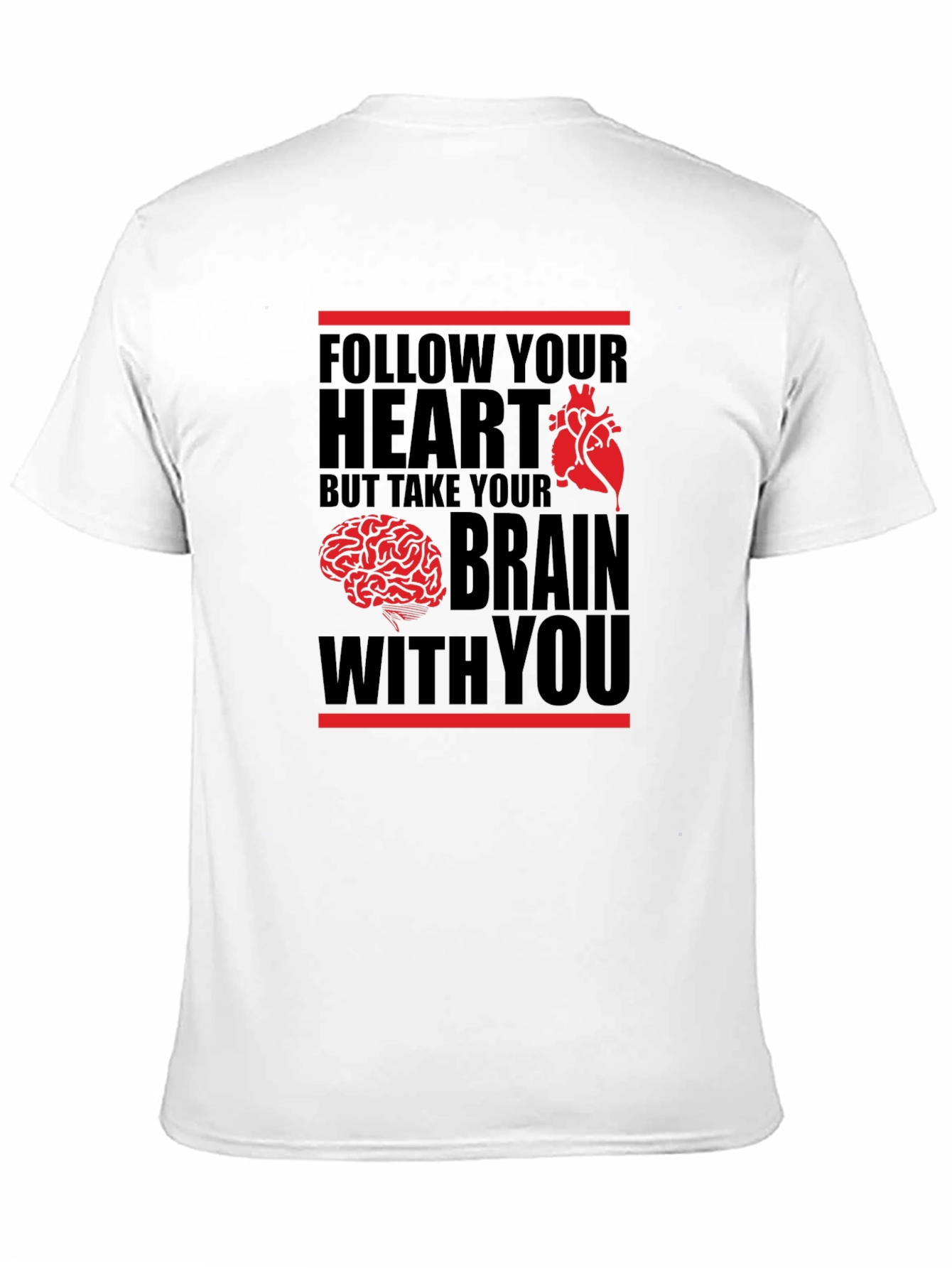 Follow Your Heart But Take Your Brain T-Shirt