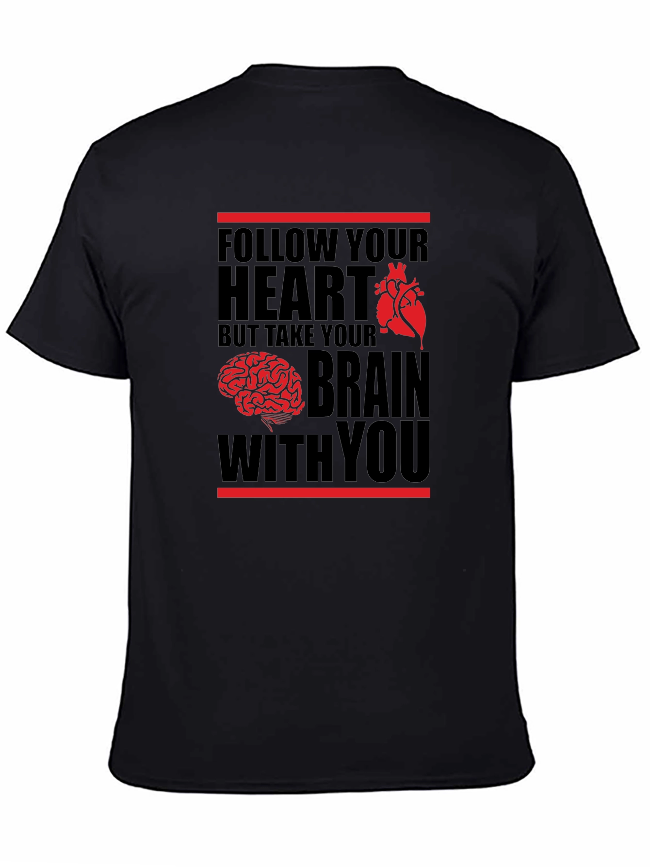 Follow Your Heart But Take Your Brain T-Shirt