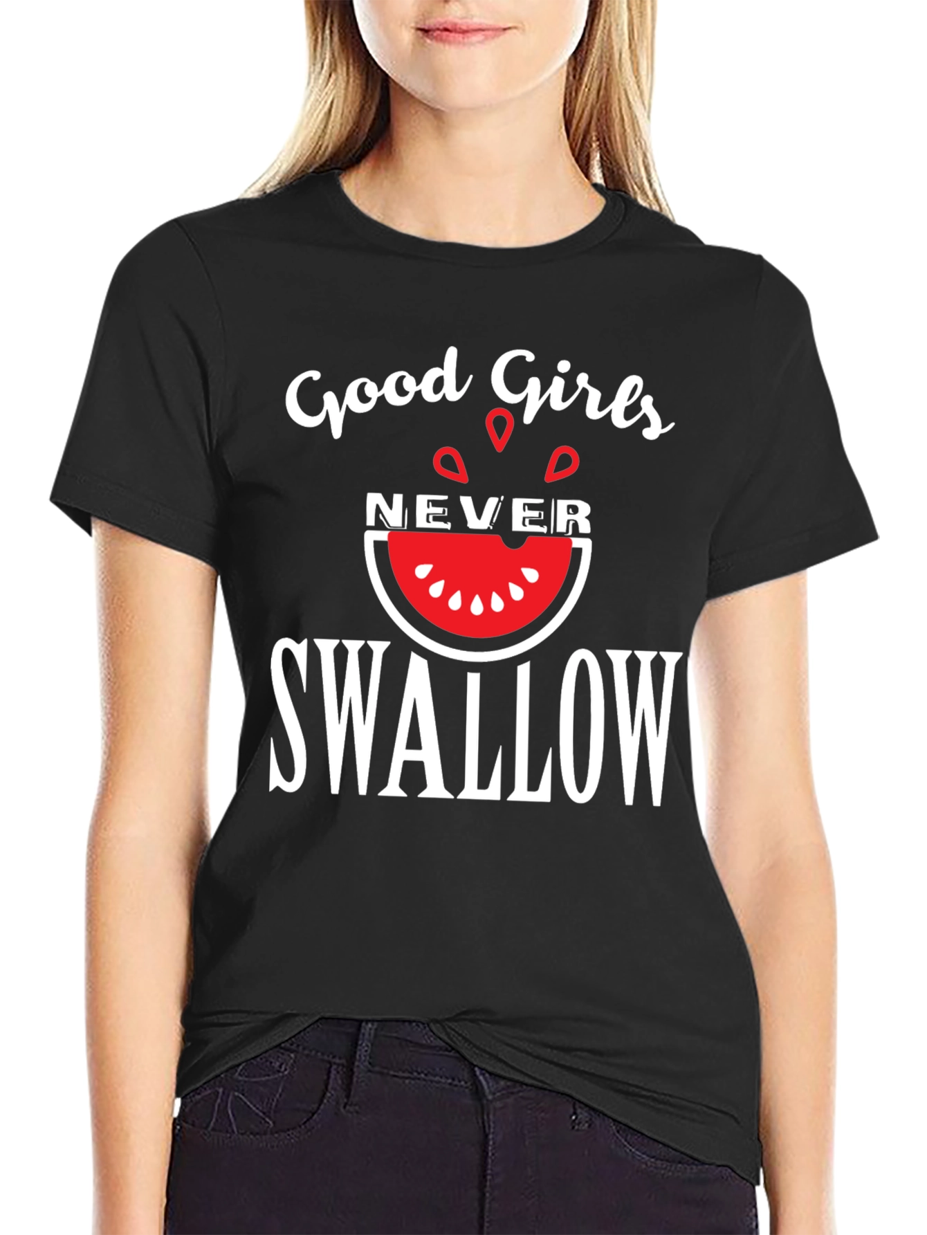 Good Girls Never Swallow T-Shirt - Funny Graphic Tee