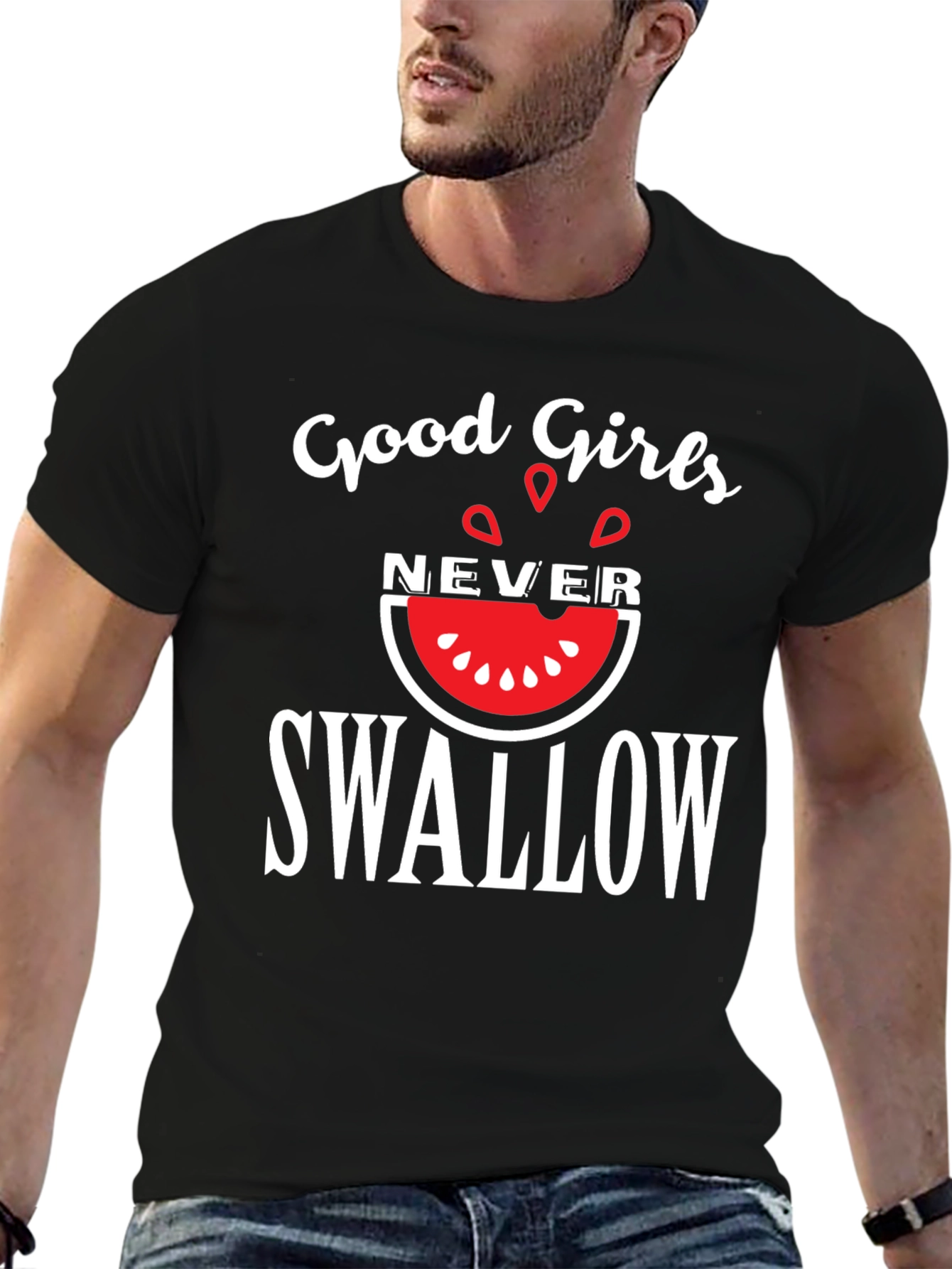 Good Girls Never Swallow T-Shirt - Funny Graphic Tee