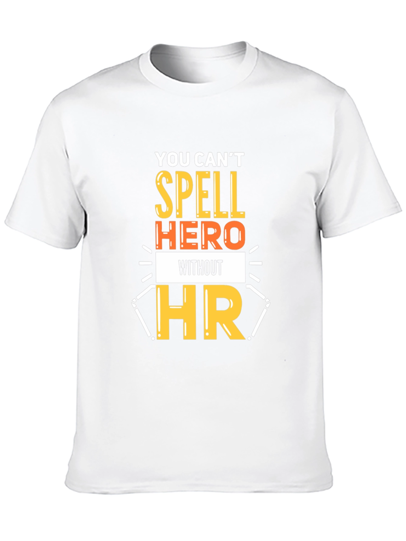You Cant Spell Hero Without HR T-Shirt