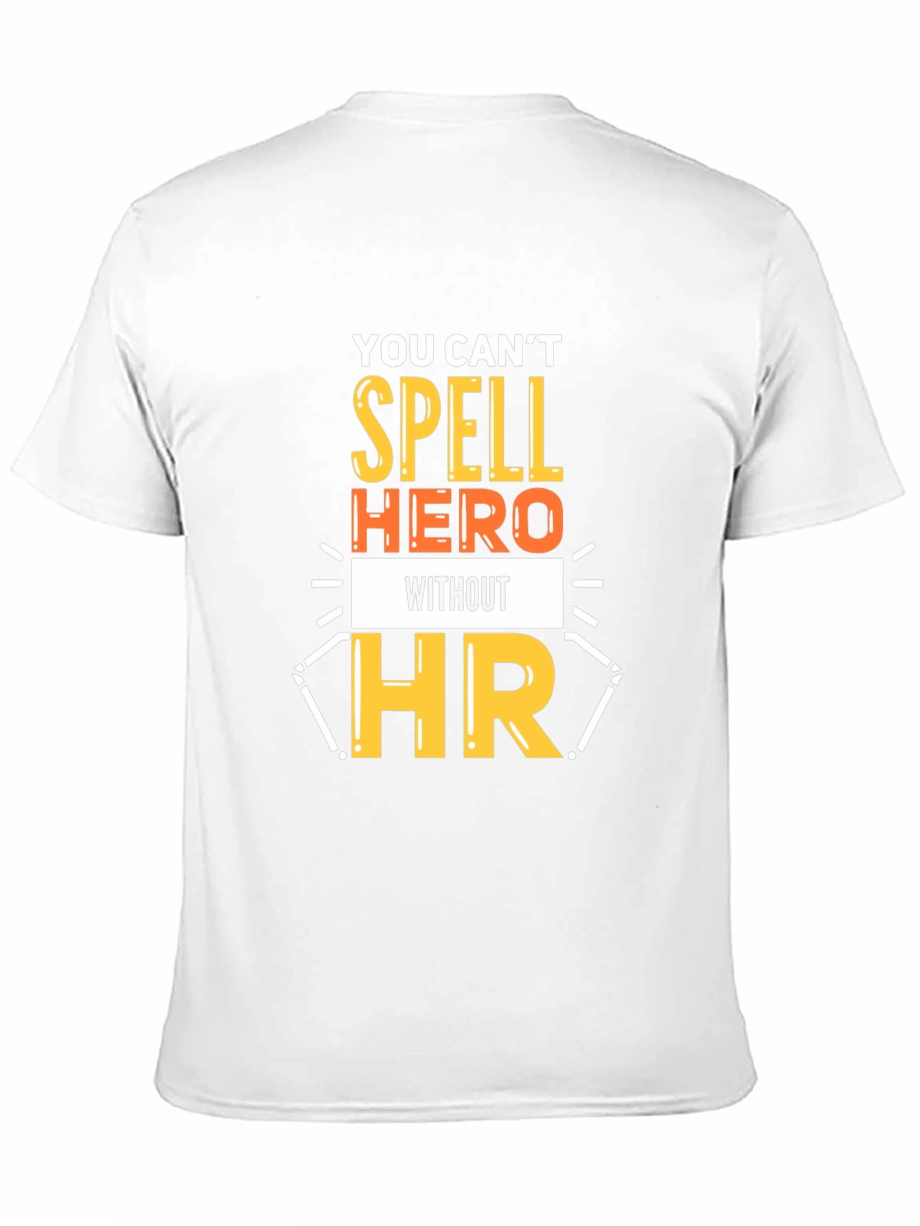 You Cant Spell Hero Without HR T-Shirt