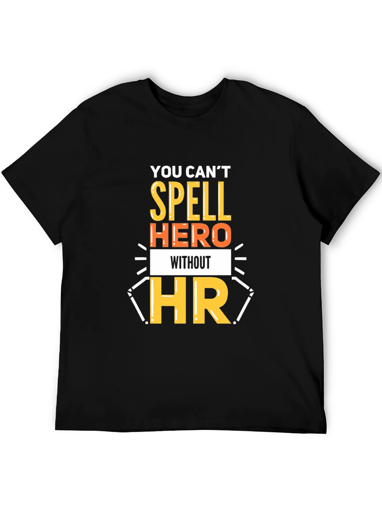 You Cant Spell Hero Without HR T-Shirt