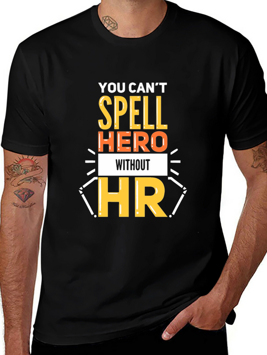 You Cant Spell Hero Without HR T-Shirt