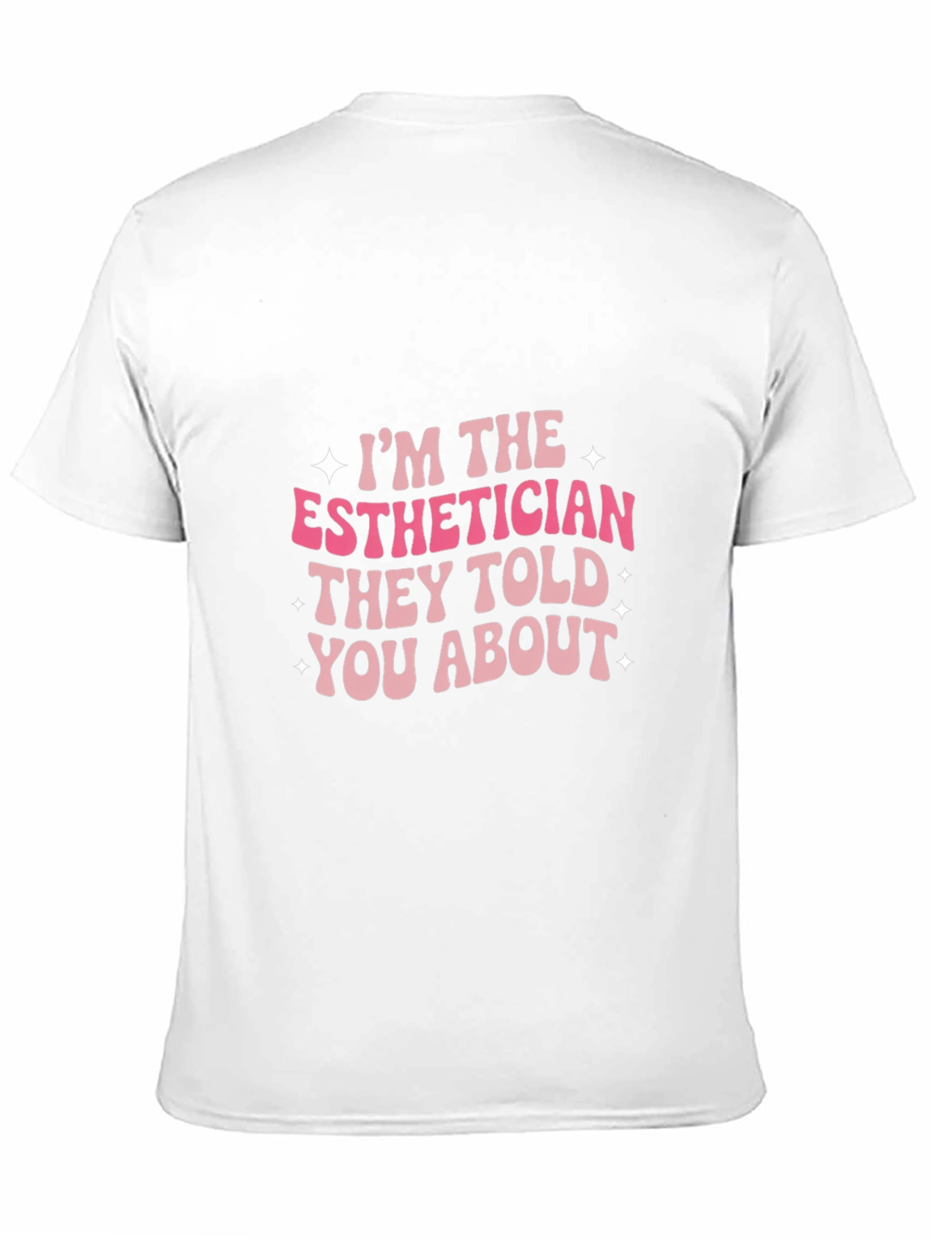 Esthetician T-Shirt - Funny Esthetician Gift Tee