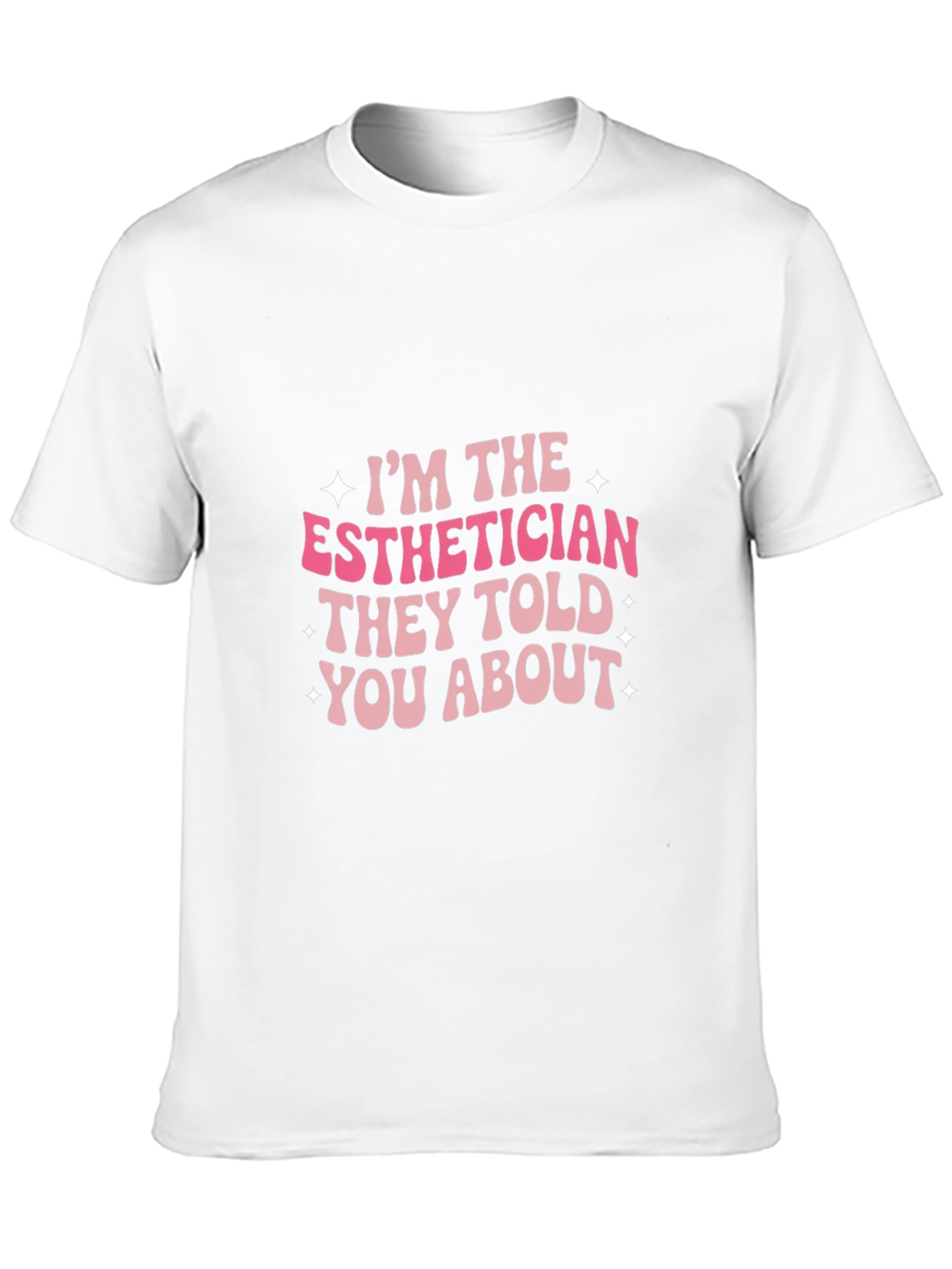 Esthetician T-Shirt - Funny Esthetician Gift Tee