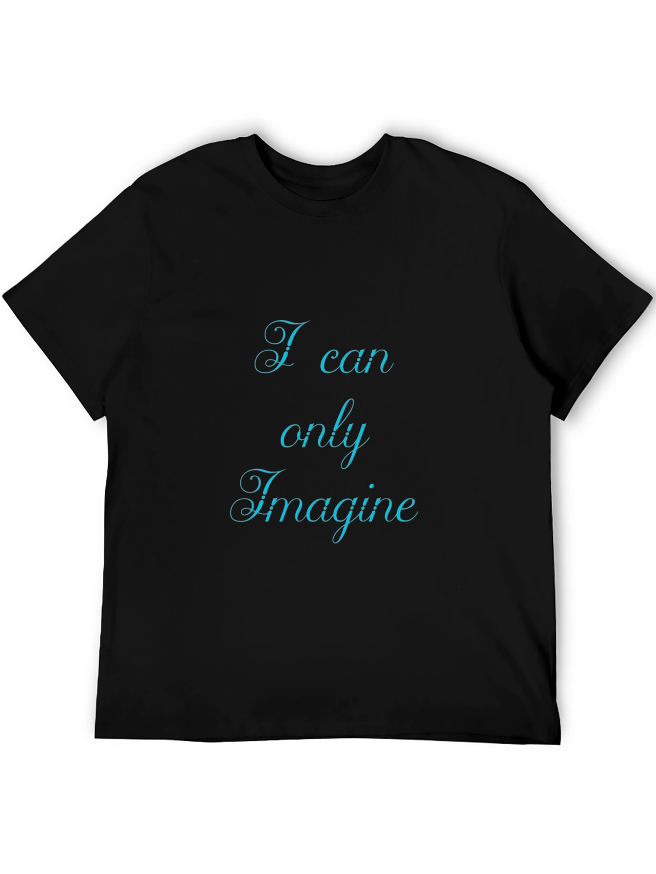 I Can Only Imagine Black T-Shirt