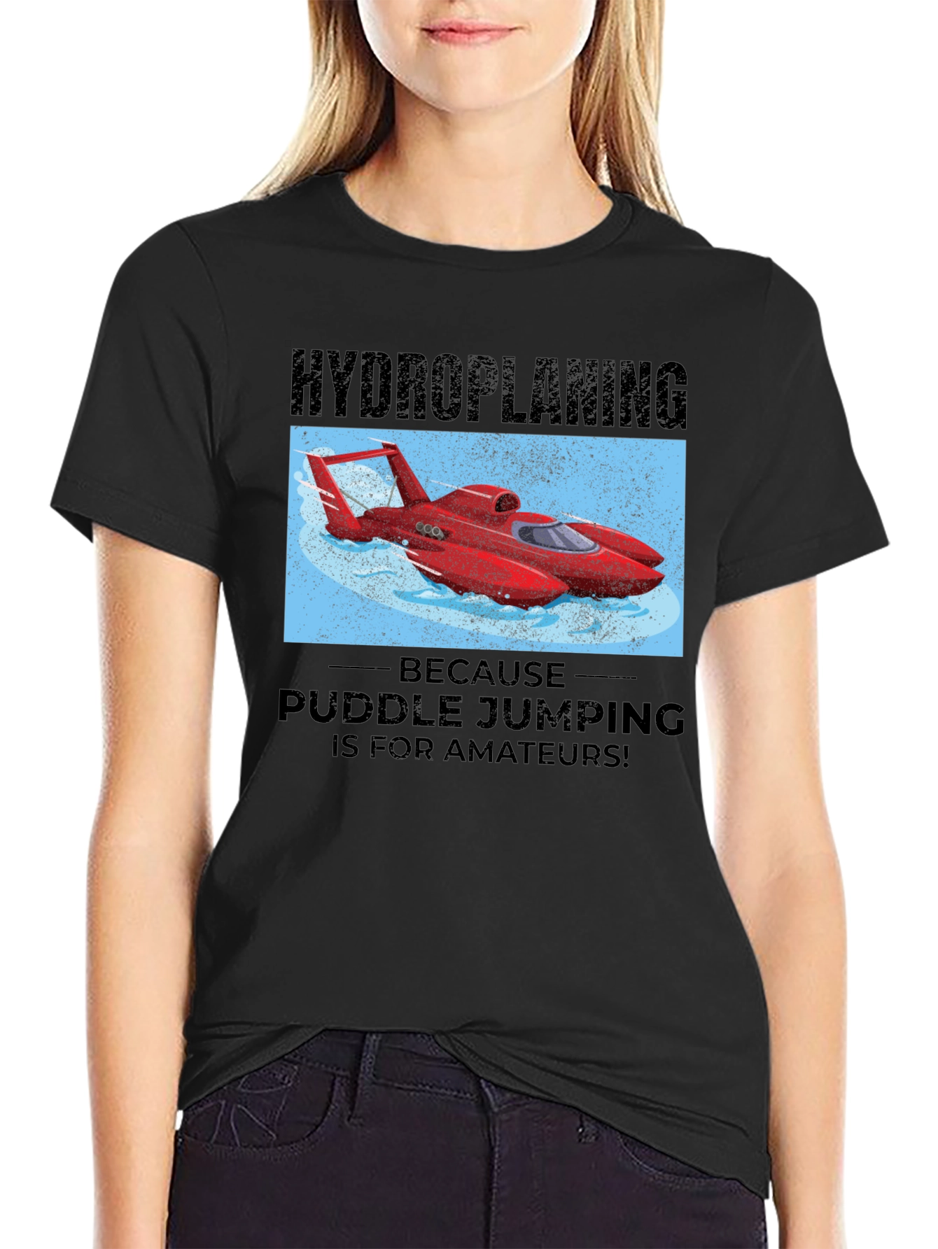 Hydroplaning T-Shirt: Puddle Jumping is for Amateurs!