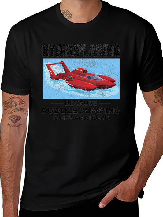 Hydroplaning T-Shirt: Puddle Jumping is for Amateurs!