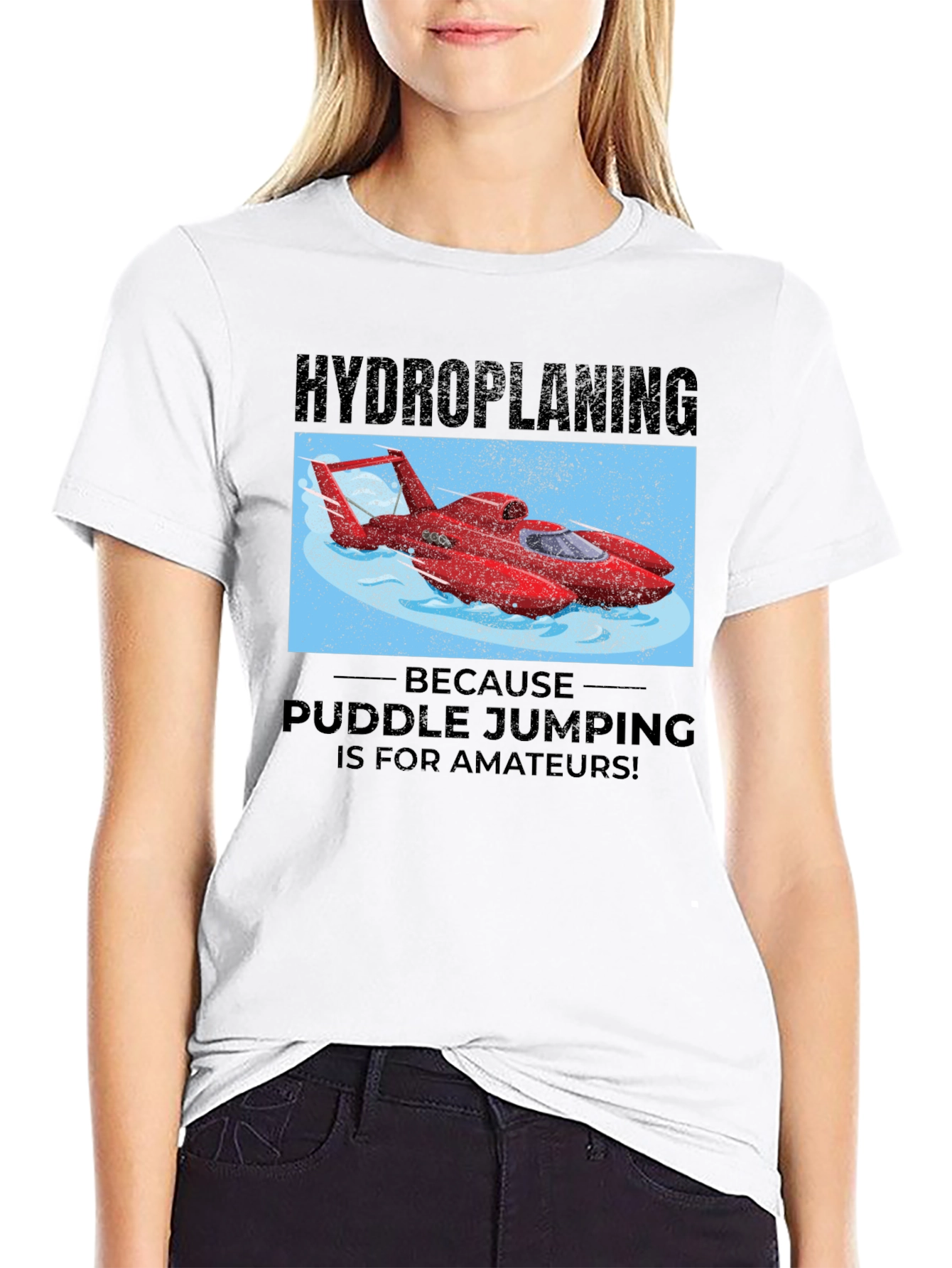 Hydroplaning T-Shirt: Puddle Jumping is for Amateurs!