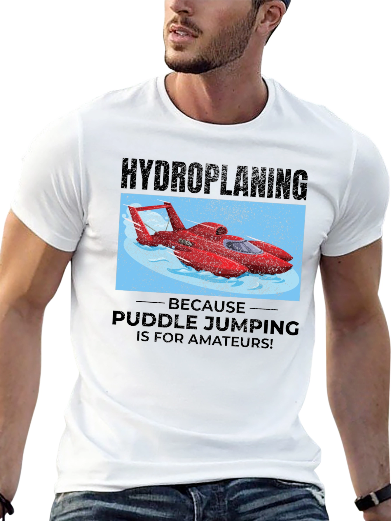 Hydroplaning T-Shirt: Puddle Jumping is for Amateurs!