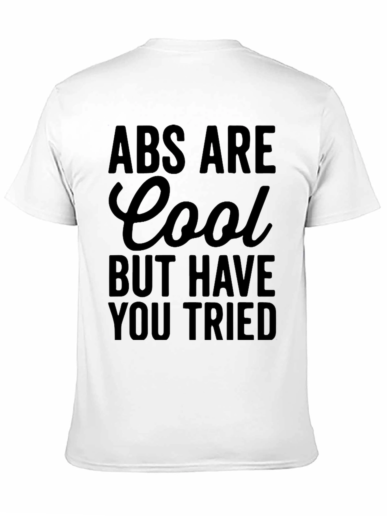 Abs Are Cool Funny Graphic T-Shirt