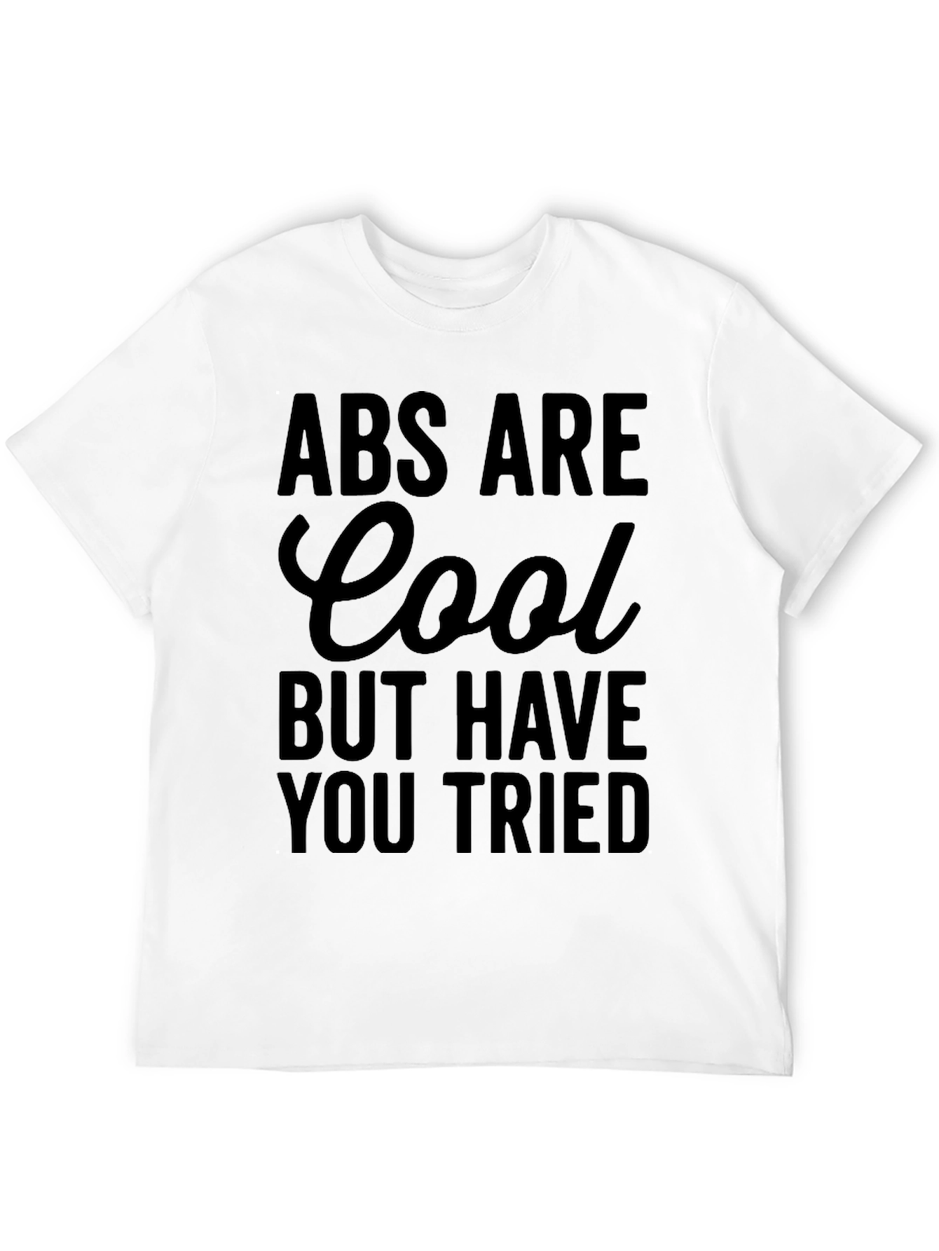 Abs Are Cool Funny Graphic T-Shirt