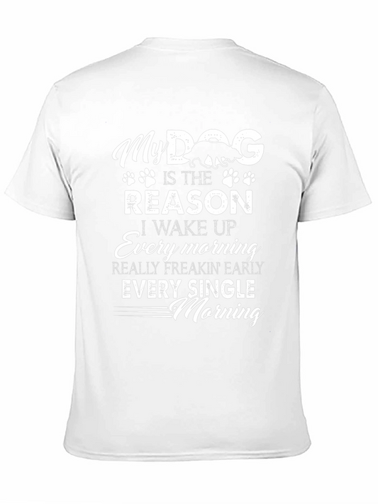 My Dog is the Reason Graphic Tee