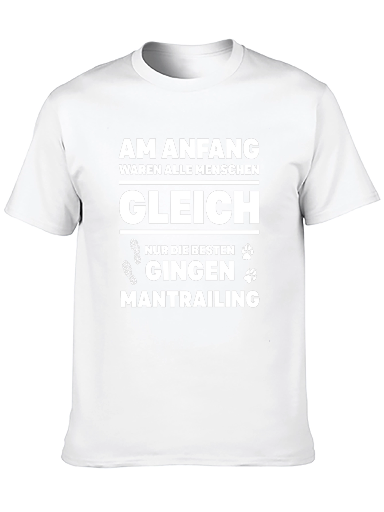 Mantrail T-Shirt - Am Anfang Waren Alle Menschen Gleich