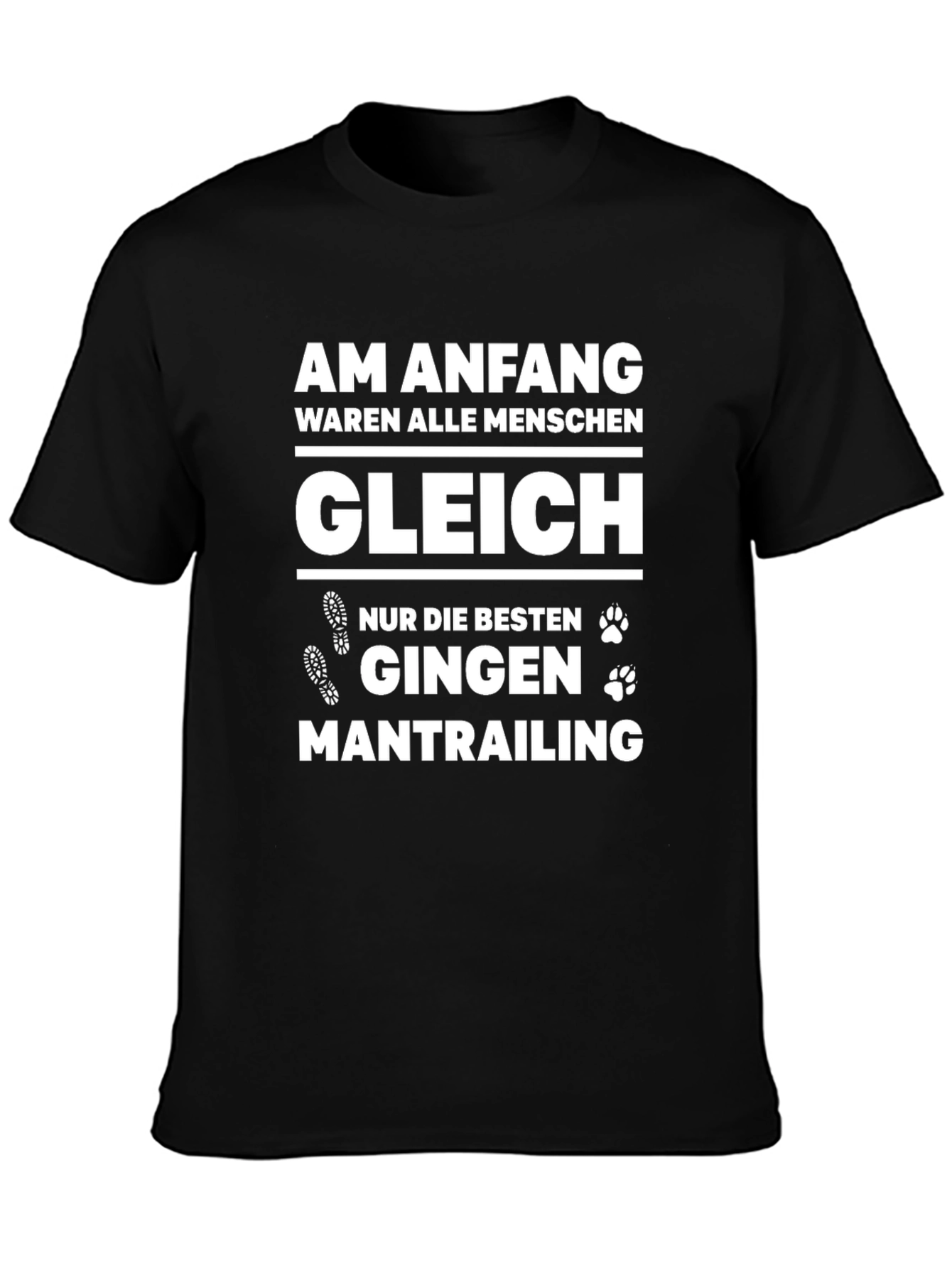 Mantrail T-Shirt - Am Anfang Waren Alle Menschen Gleich