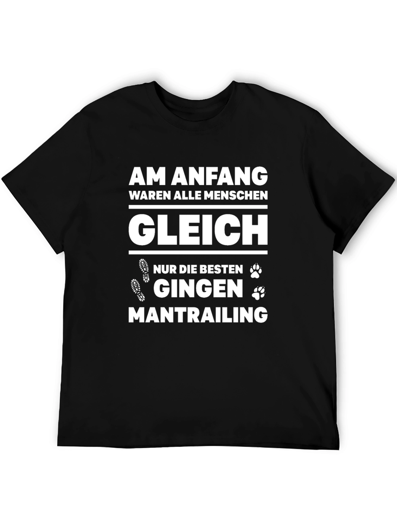 Mantrail T-Shirt - Am Anfang Waren Alle Menschen Gleich