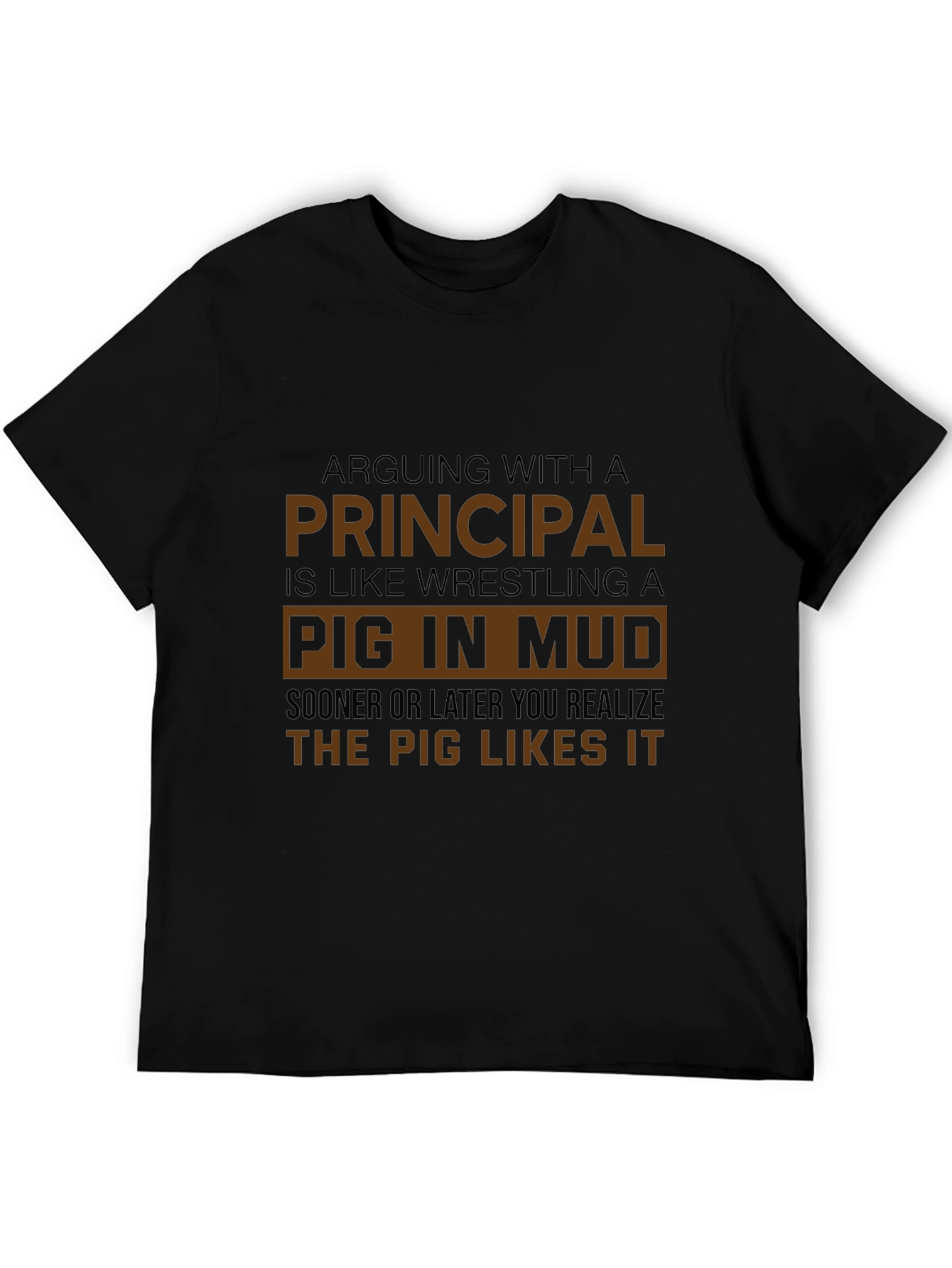 Principal Pig in Mud T-Shirt