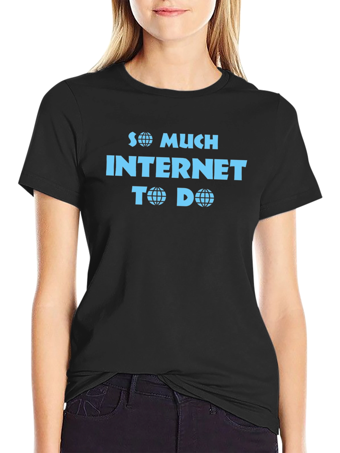 So Much Internet To Do Funny T-Shirt