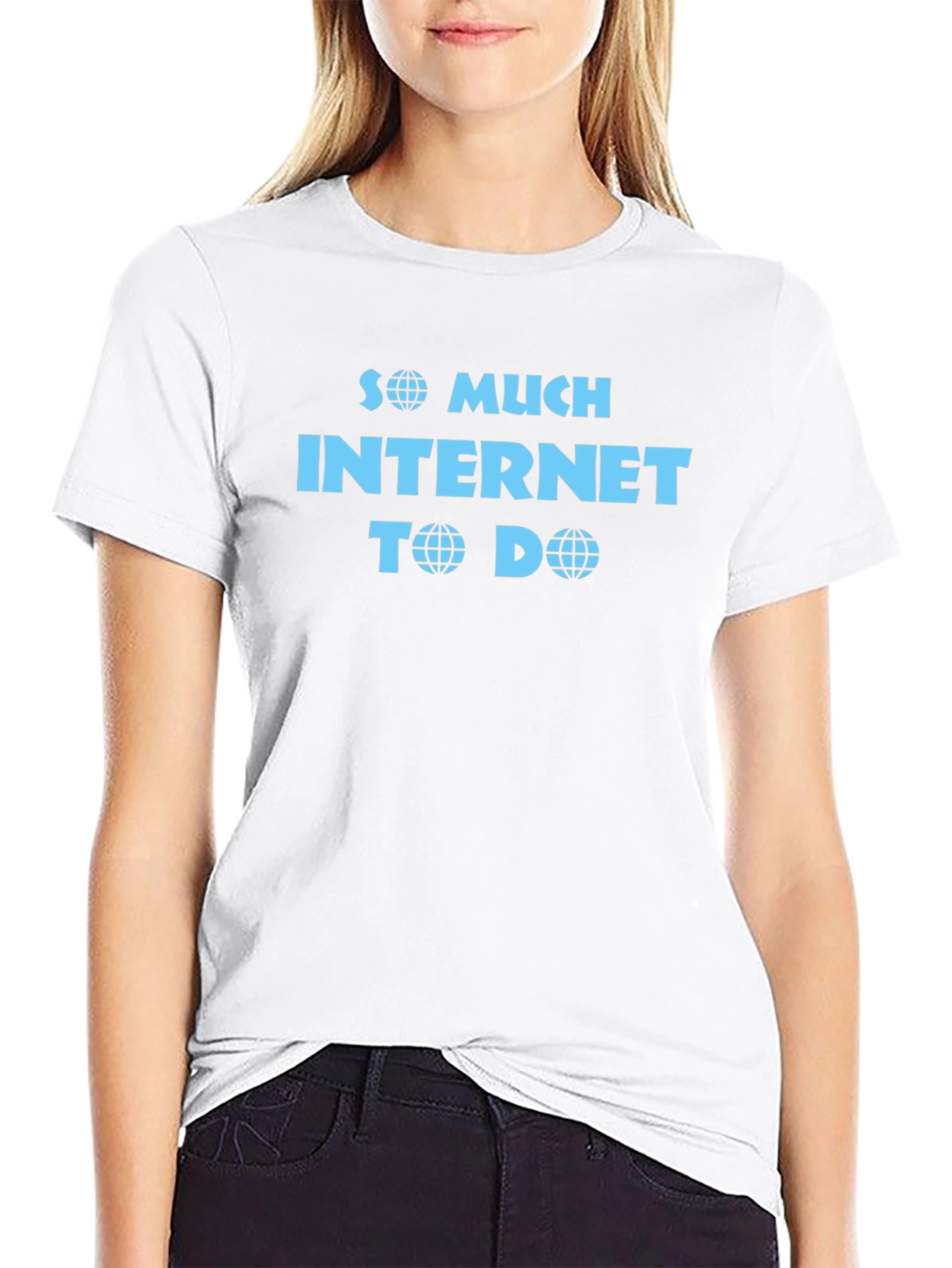 So Much Internet To Do Funny T-Shirt