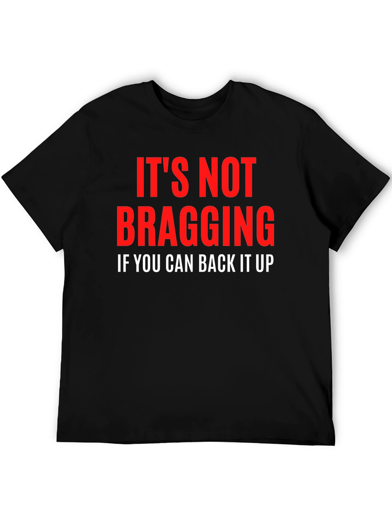 Its Not Bragging Graphic T-Shirt