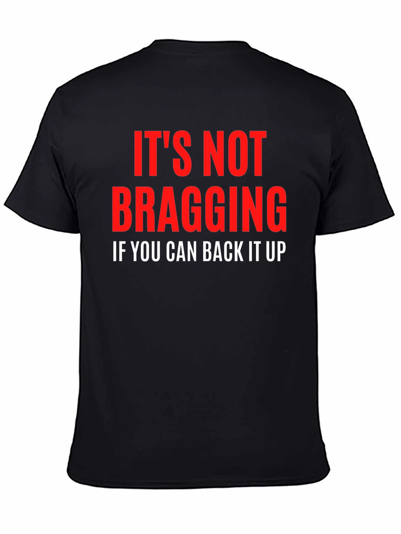 Its Not Bragging Graphic T-Shirt