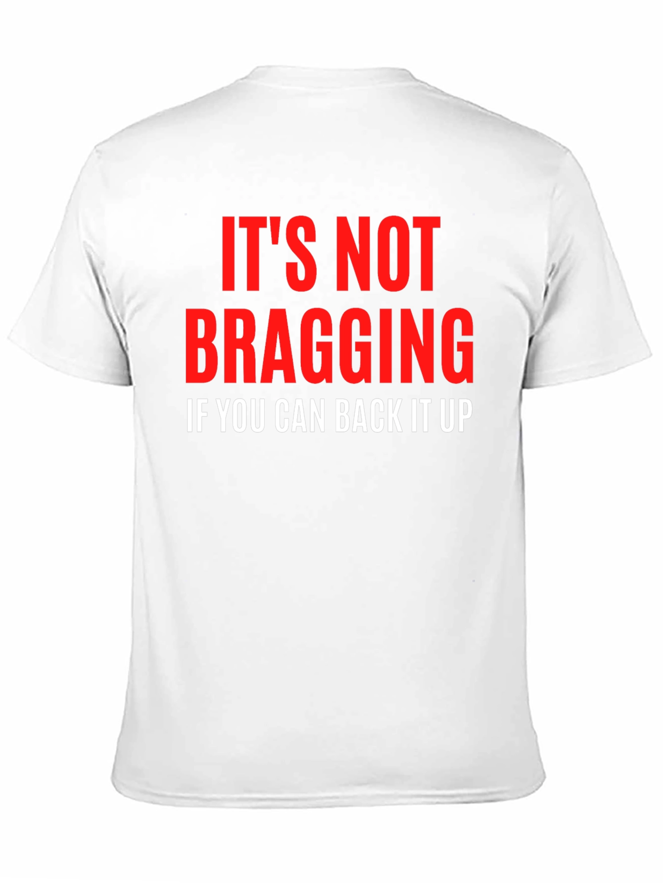 Its Not Bragging Graphic T-Shirt
