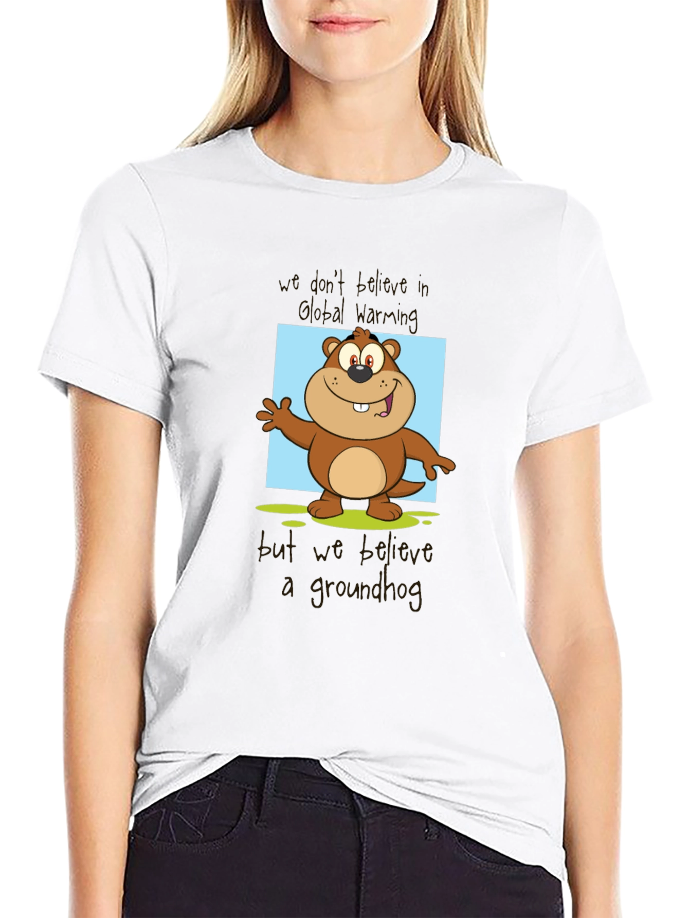 Groundhog Day T-Shirt: Believe a Groundhog
