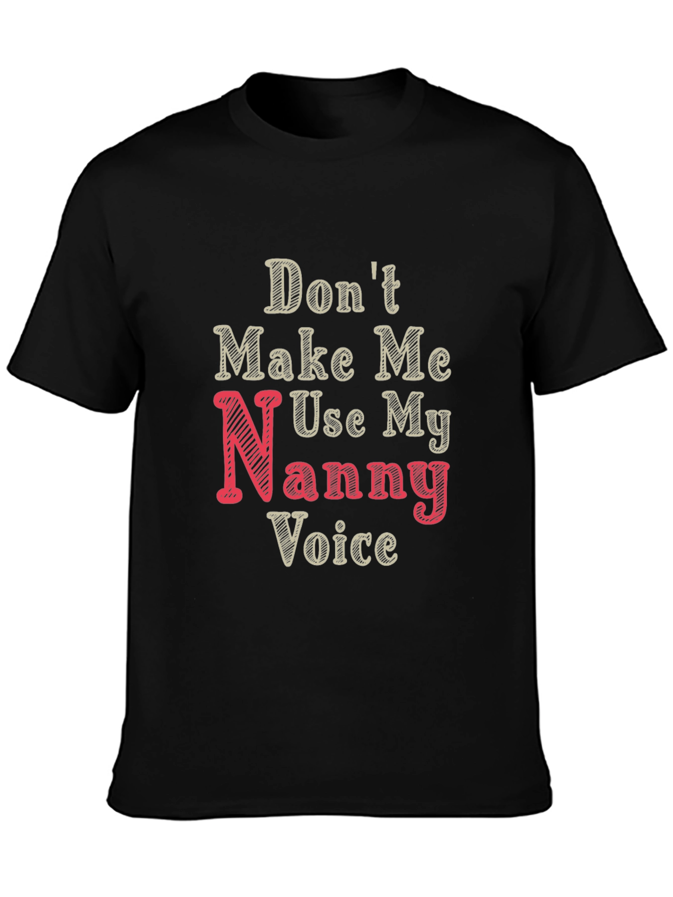Nanny Voice Funny T-Shirt - Black