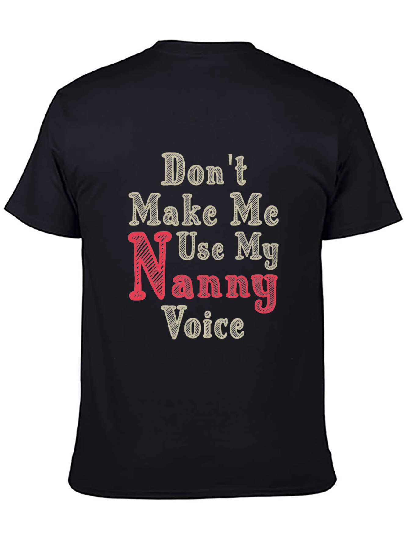 Nanny Voice Funny T-Shirt - Black