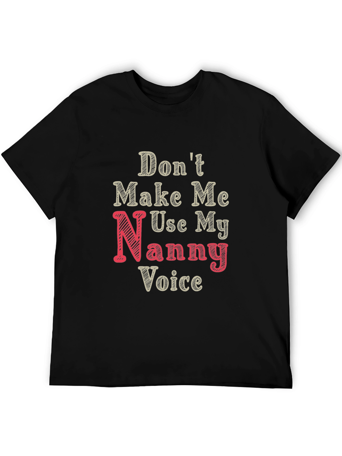 Nanny Voice Funny T-Shirt - Black