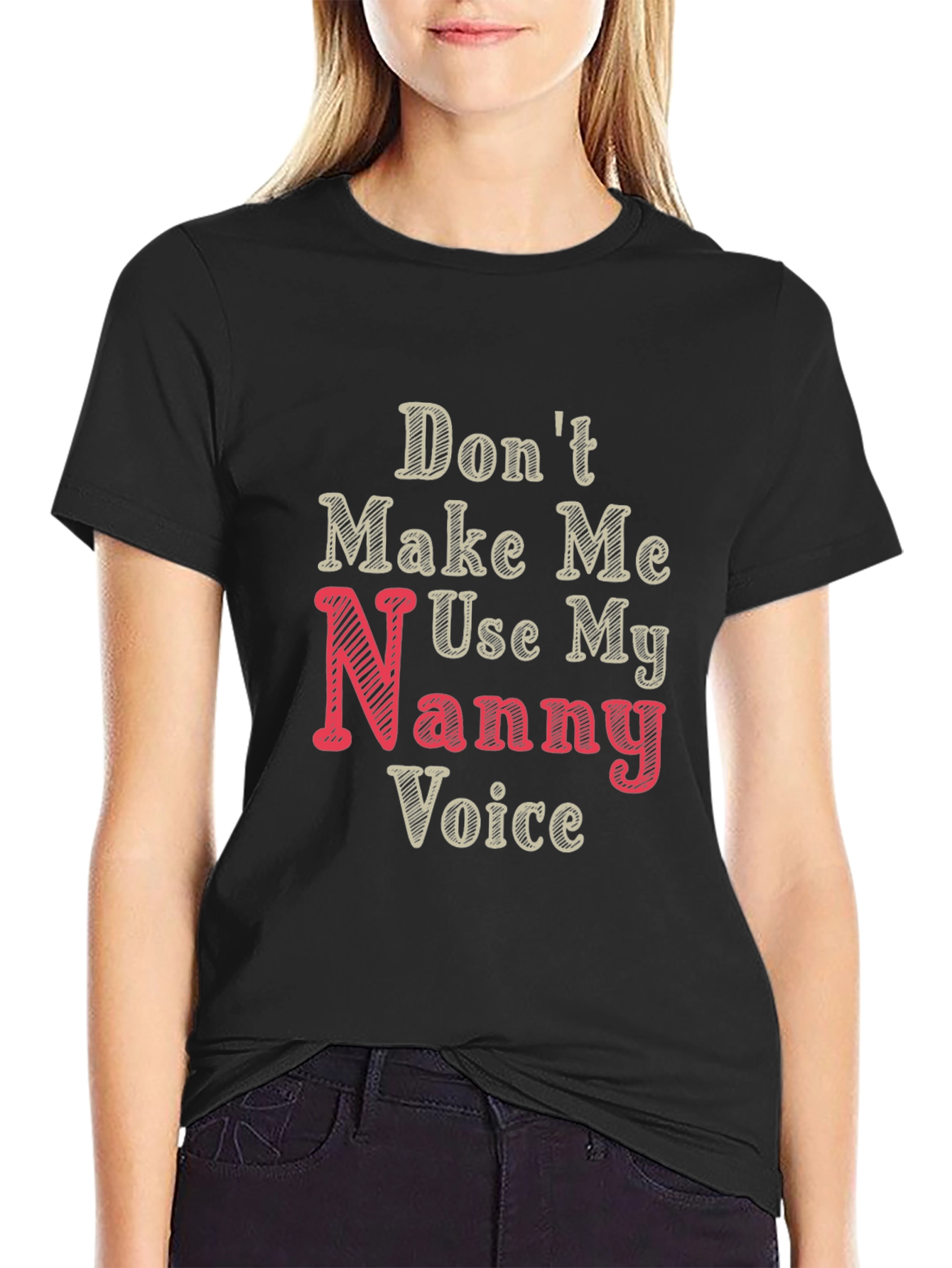 Nanny Voice Funny T-Shirt - Black