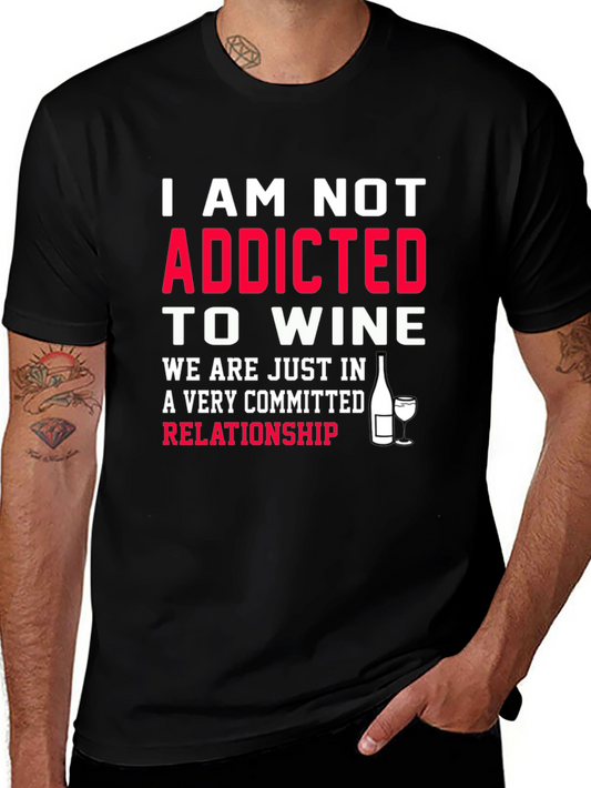 Funny Wine Lover T-Shirt - Not Addicted Relationship Tee