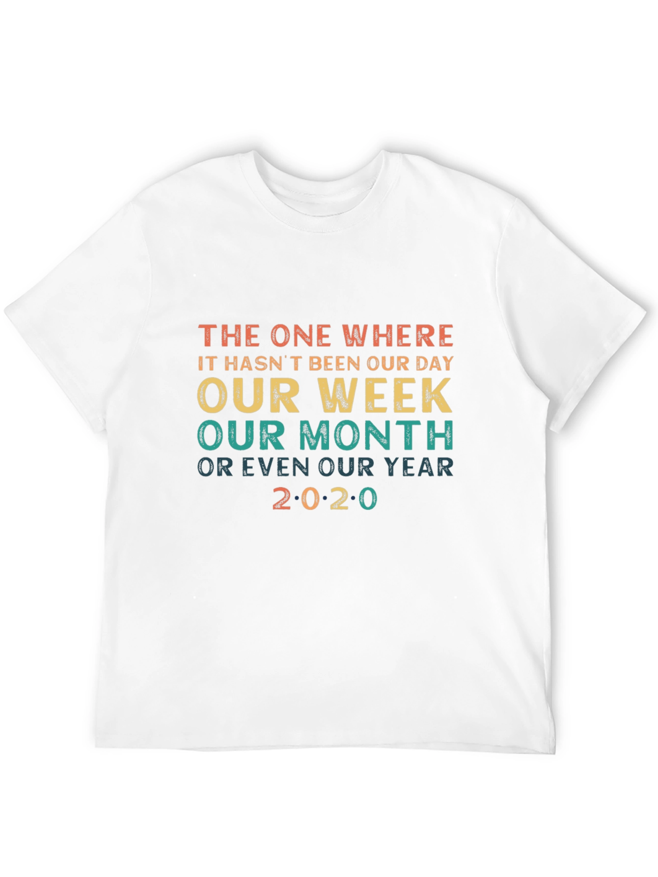 The One Where Its 2020 T-Shirt