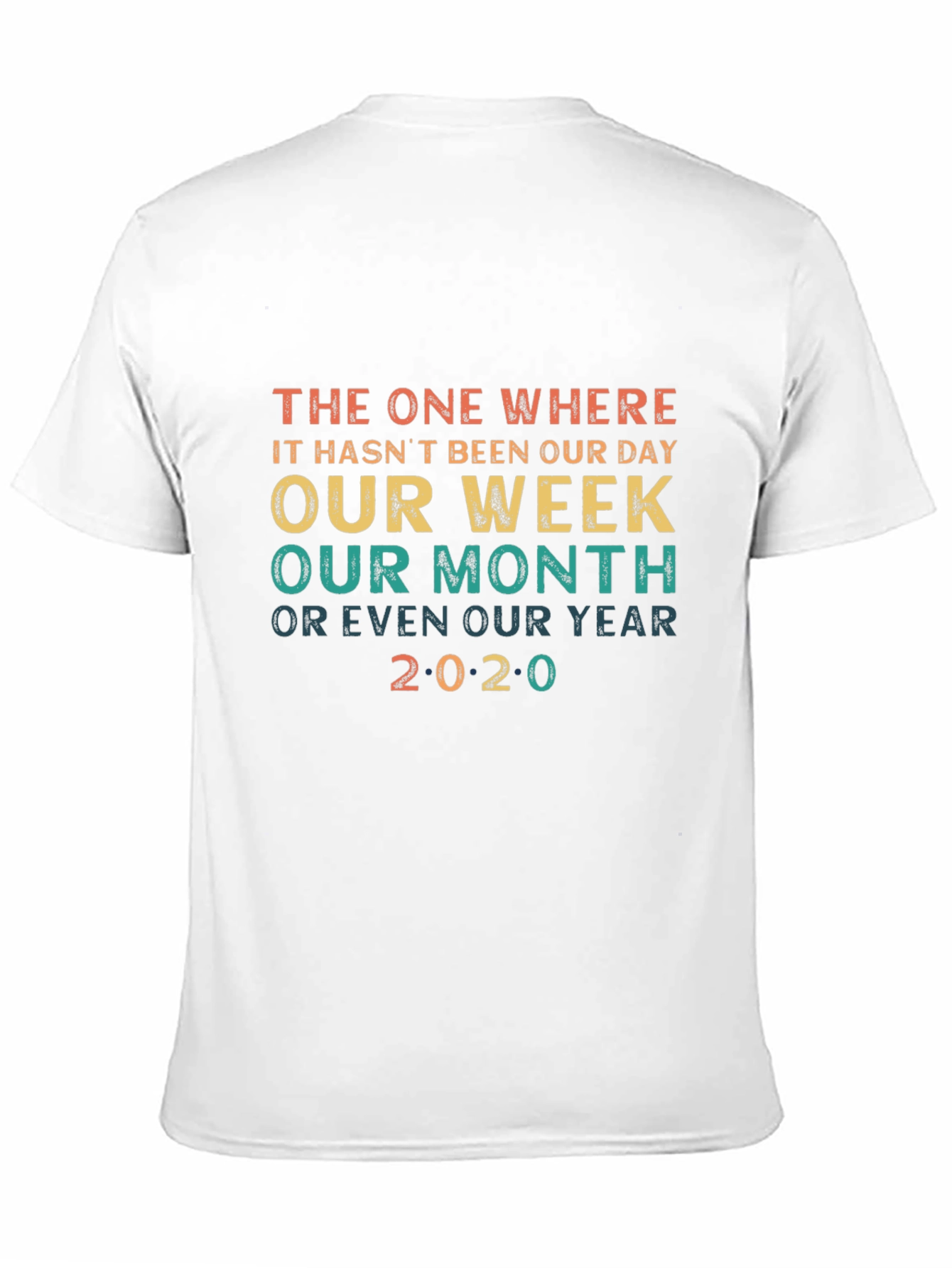 The One Where Its 2020 T-Shirt