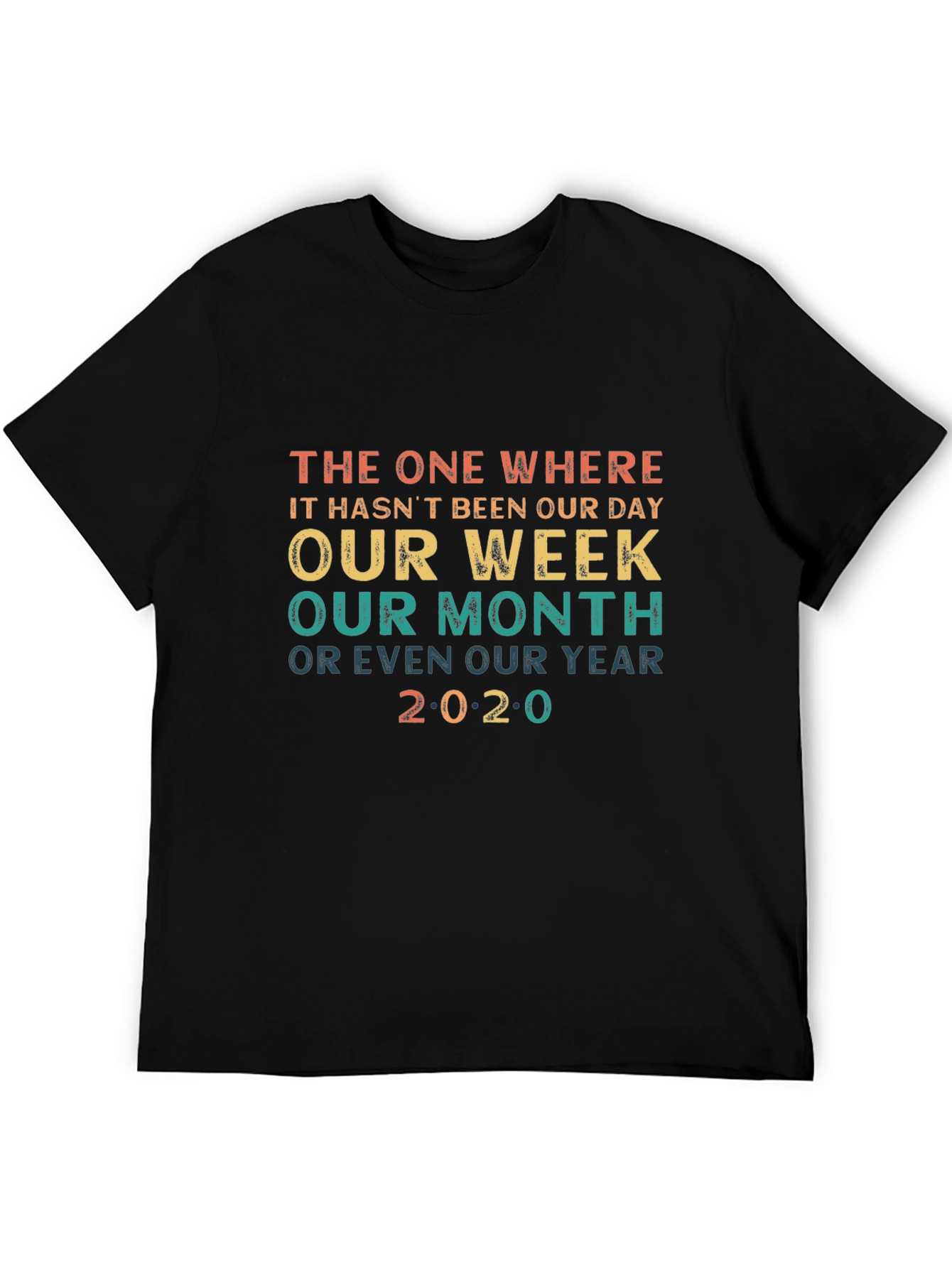 The One Where Its 2020 T-Shirt