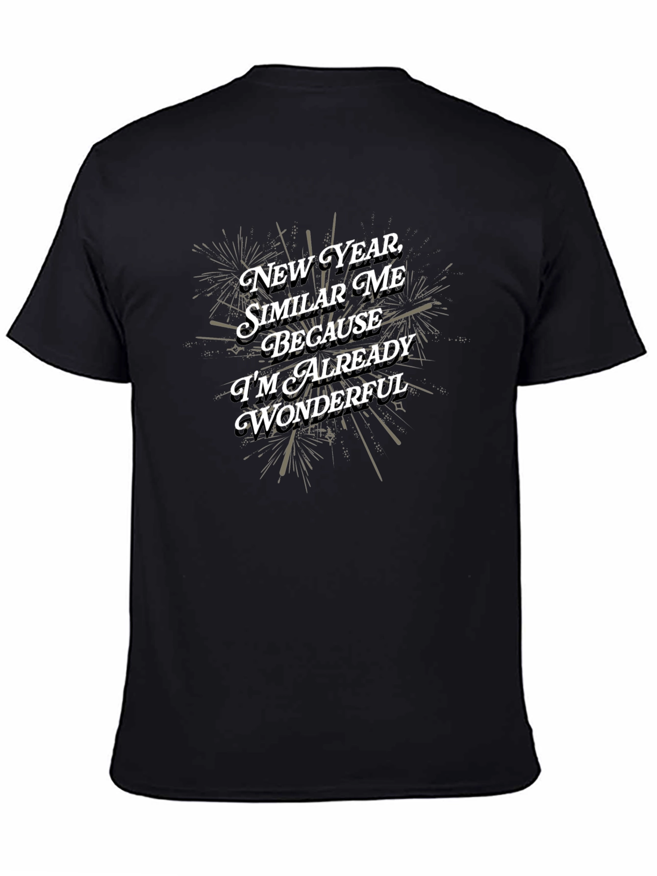 New Year Same Wonderful Me Tee