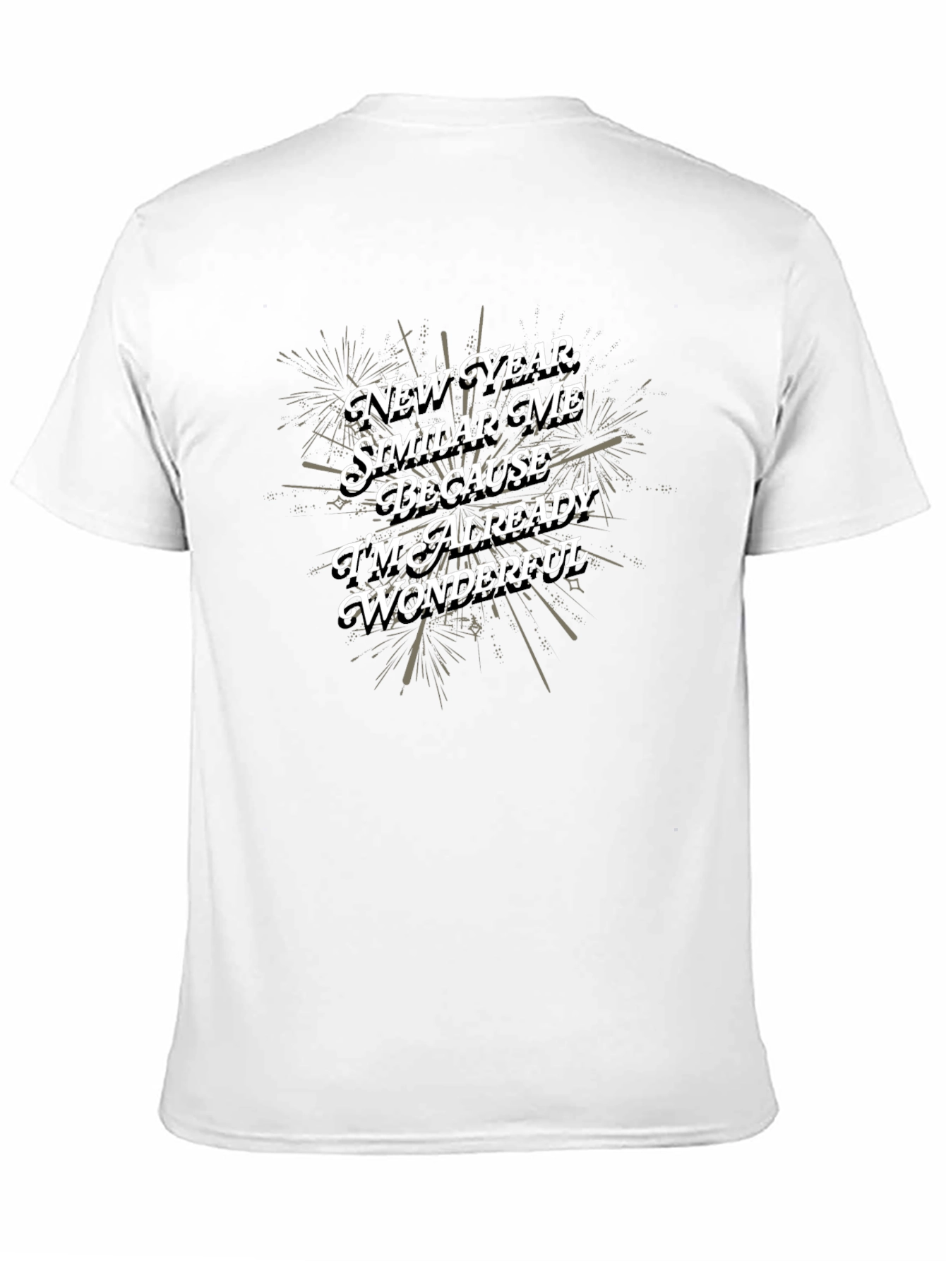 New Year Same Wonderful Me Tee