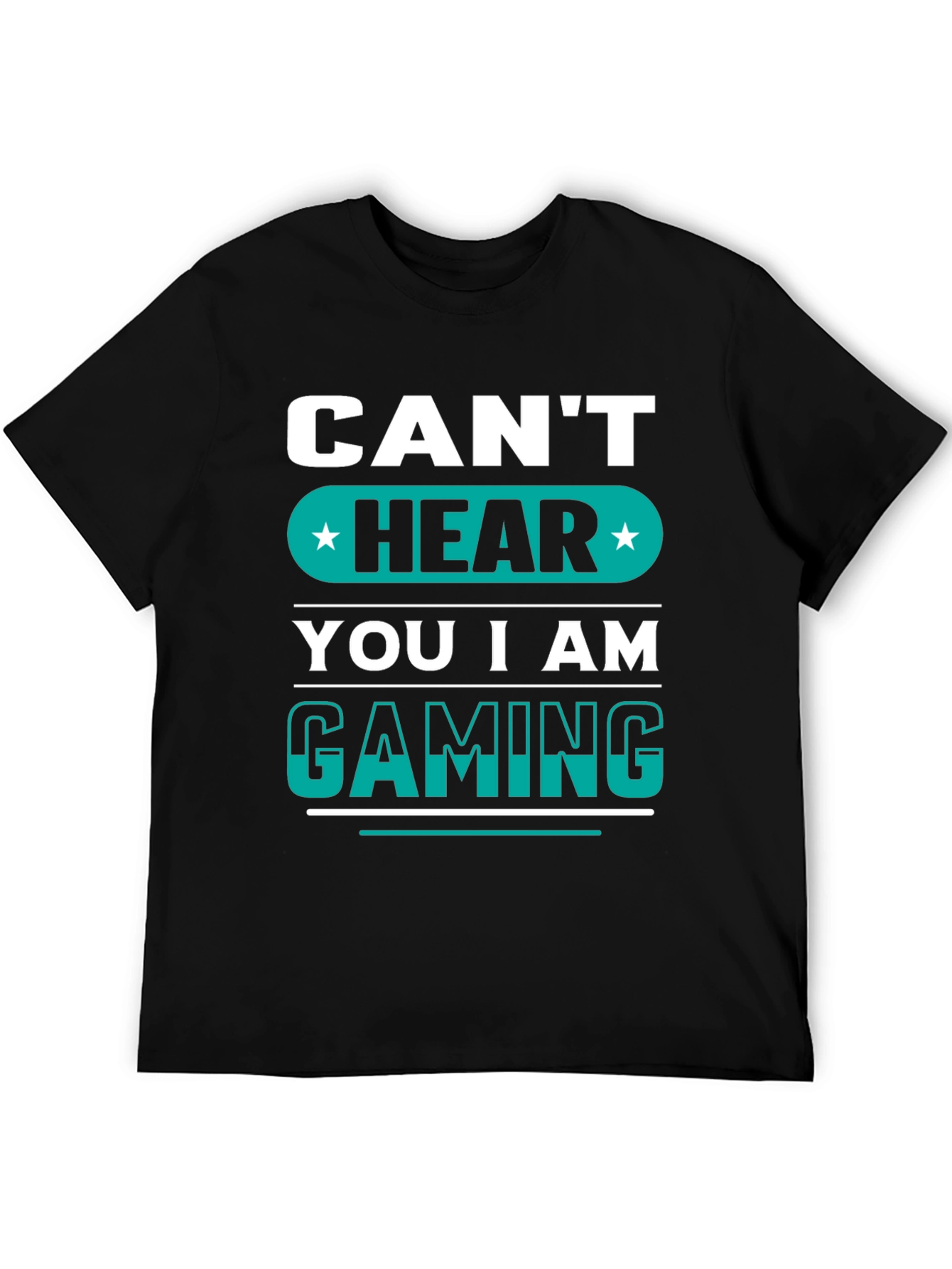 Cant Hear You Im Gaming - Graphic Tee