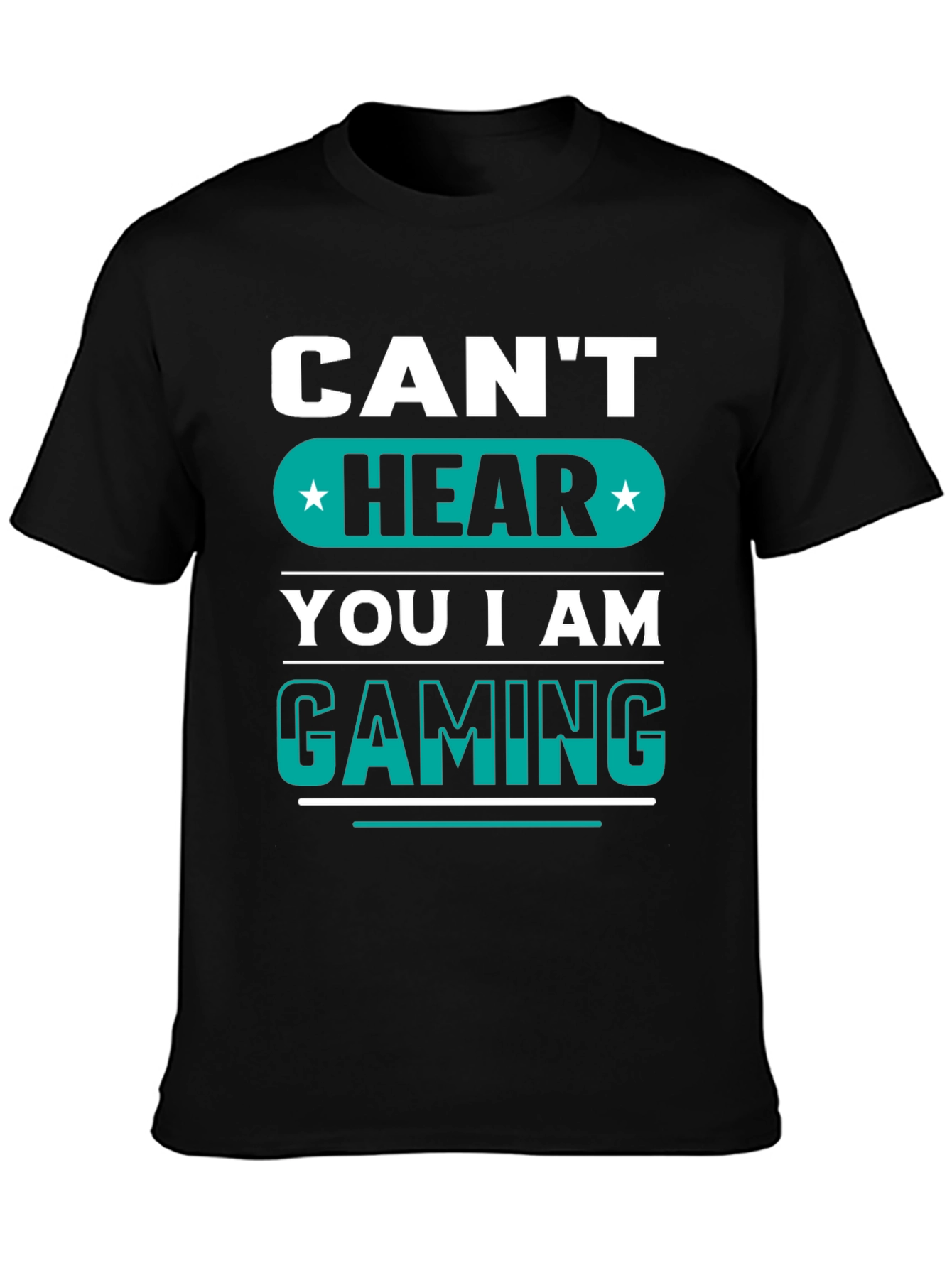 Cant Hear You Im Gaming - Graphic Tee