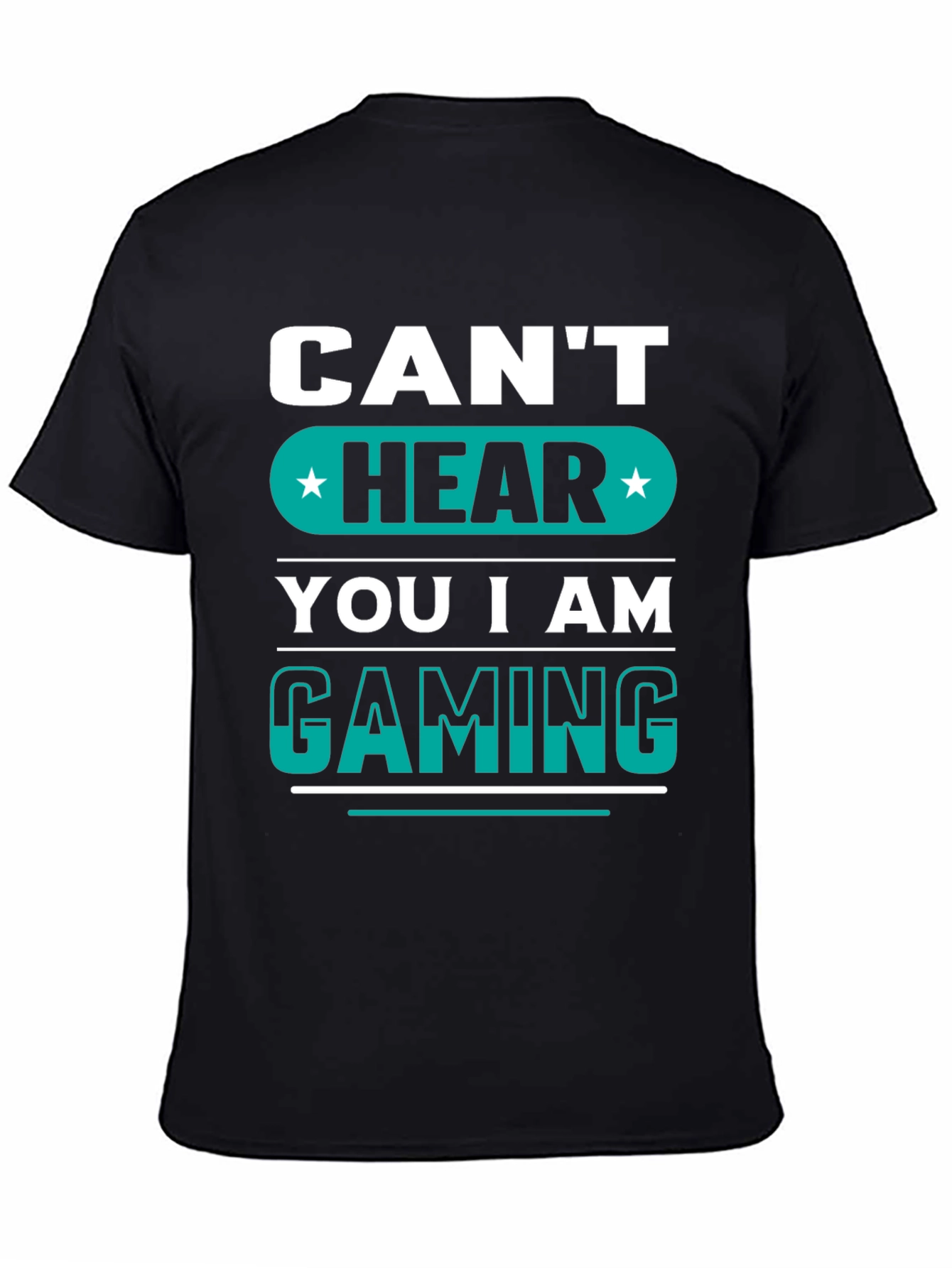 Cant Hear You Im Gaming - Graphic Tee