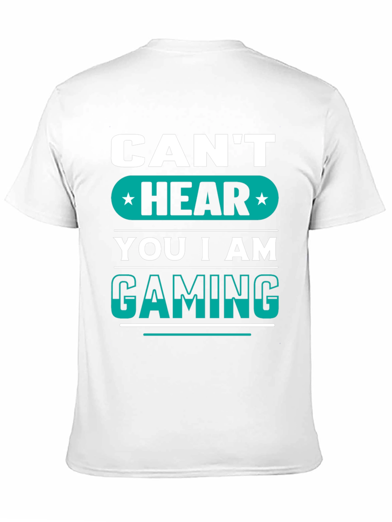 Cant Hear You Im Gaming - Graphic Tee