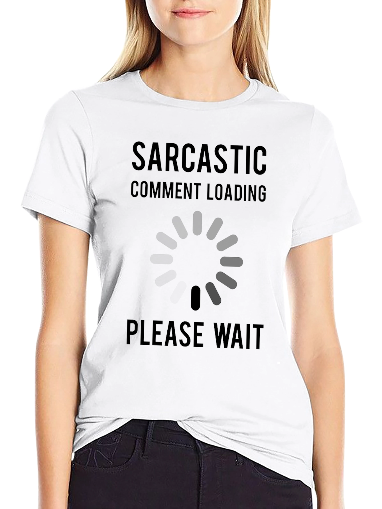 Sarcastic Comment Loading Graphic Tee